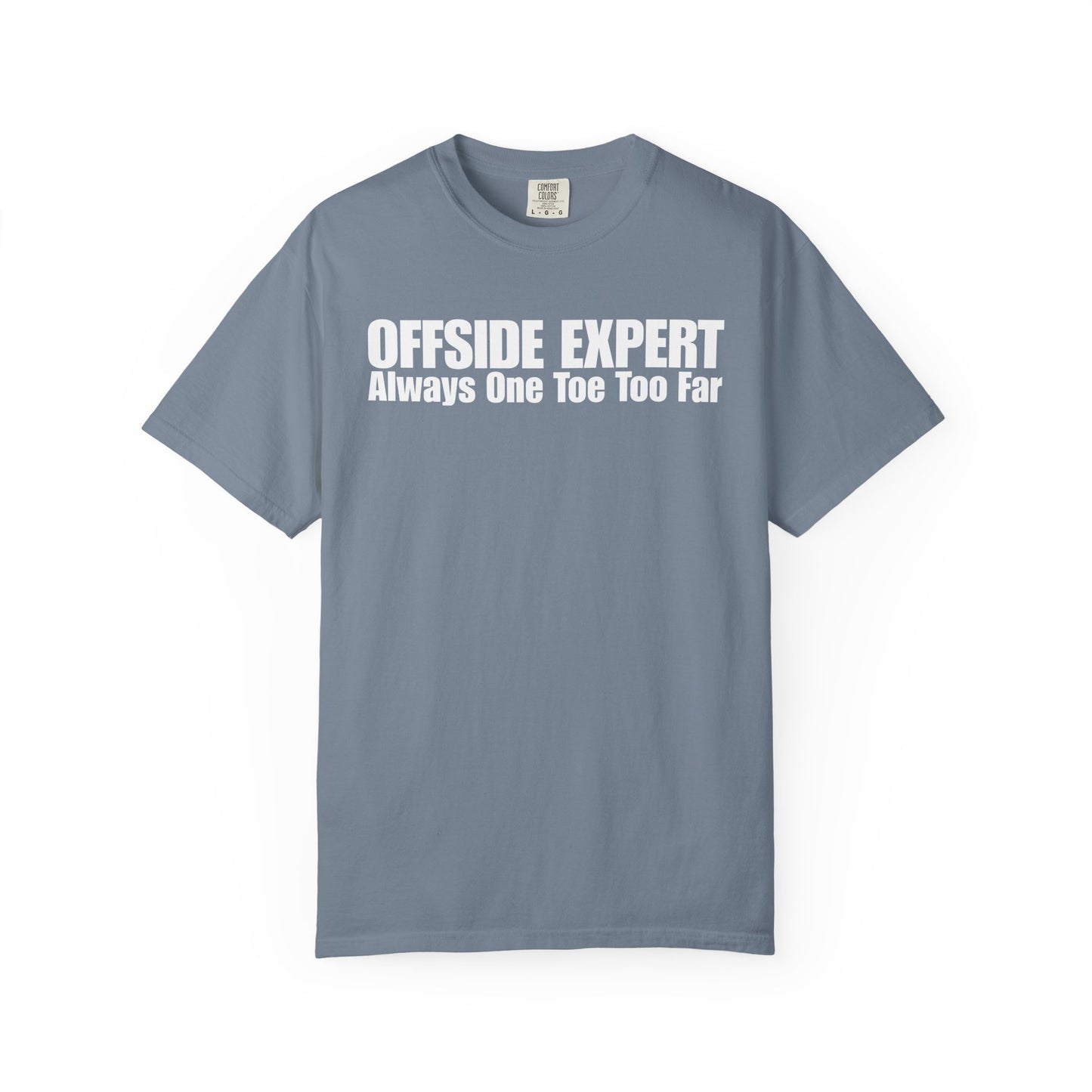 Offside Expert - Always One Toe Too Far T-Shirt