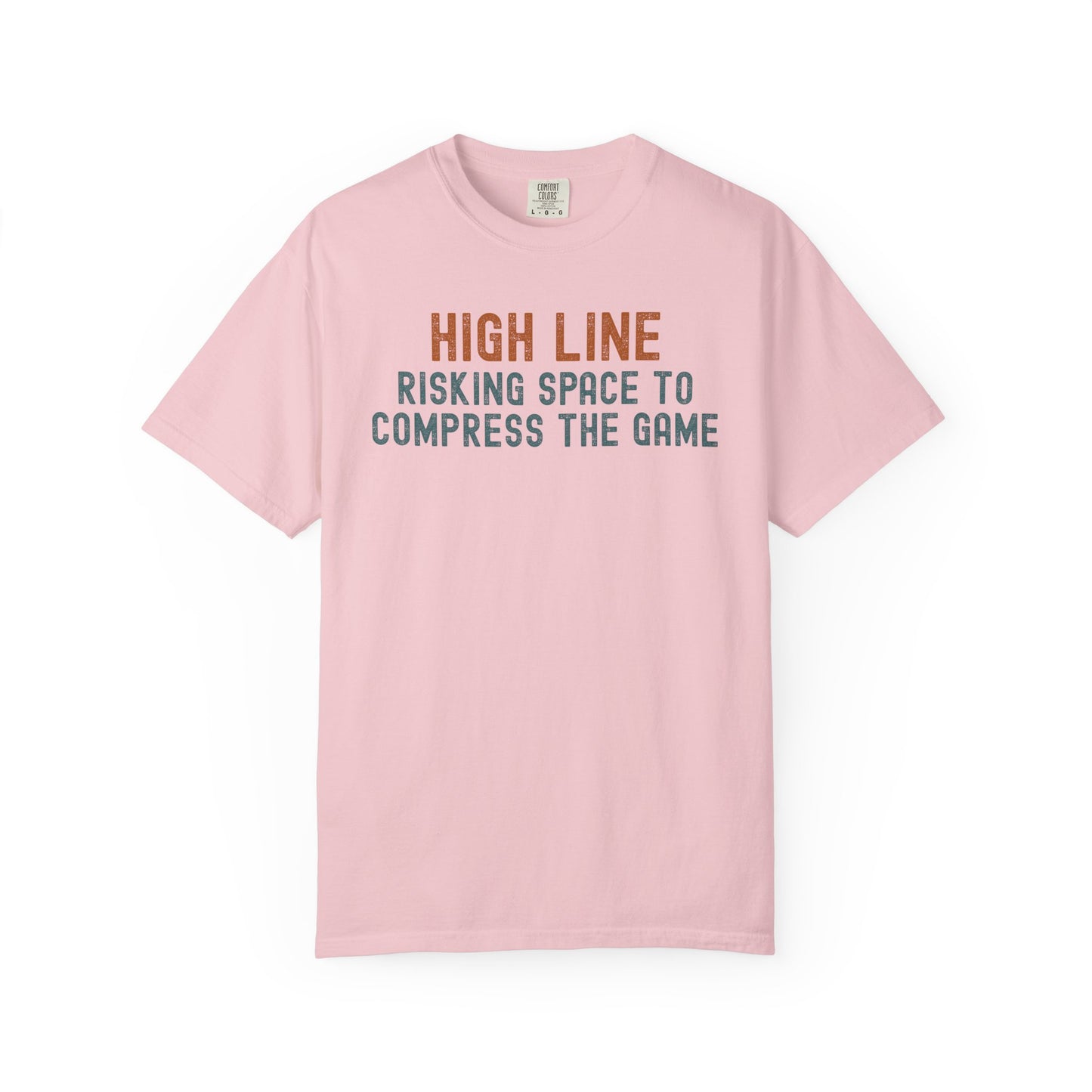 High Line - Risking Space to Compress the Game T-Shirt