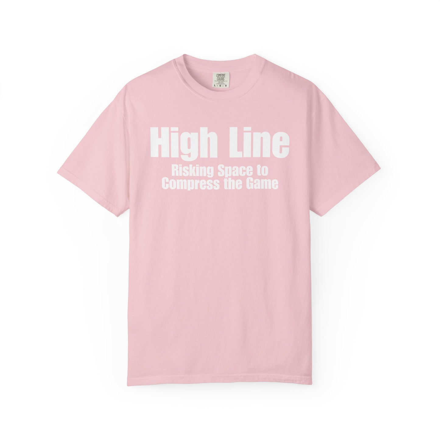 High Line - Risking Space to Compress the Game T Shirt