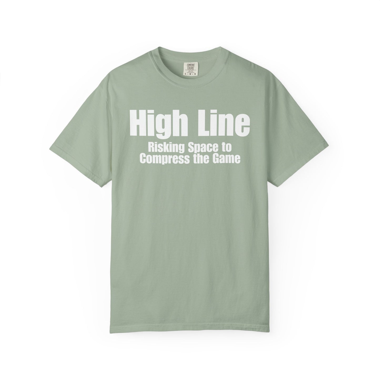 High Line - Risking Space to Compress the Game T Shirt