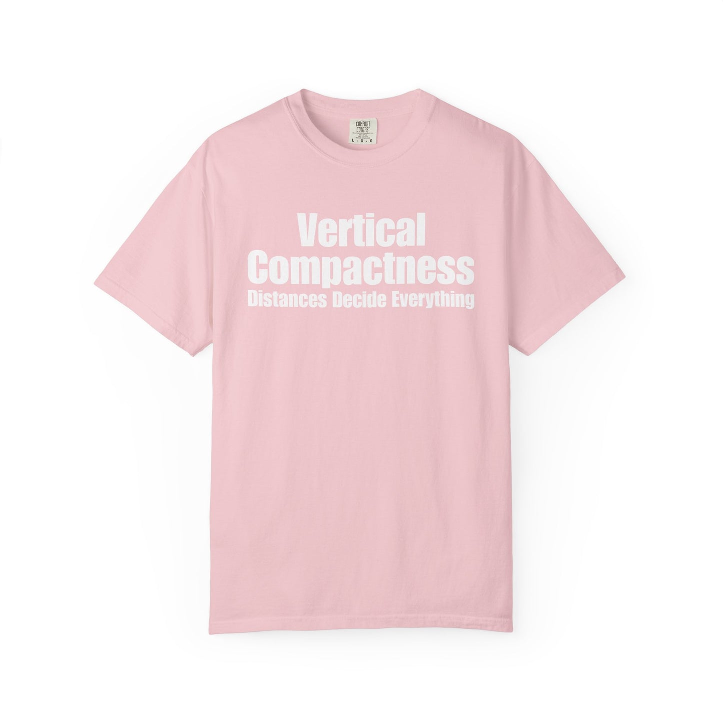 Vertical Compactness - Distances Decide Everything T-Shirt