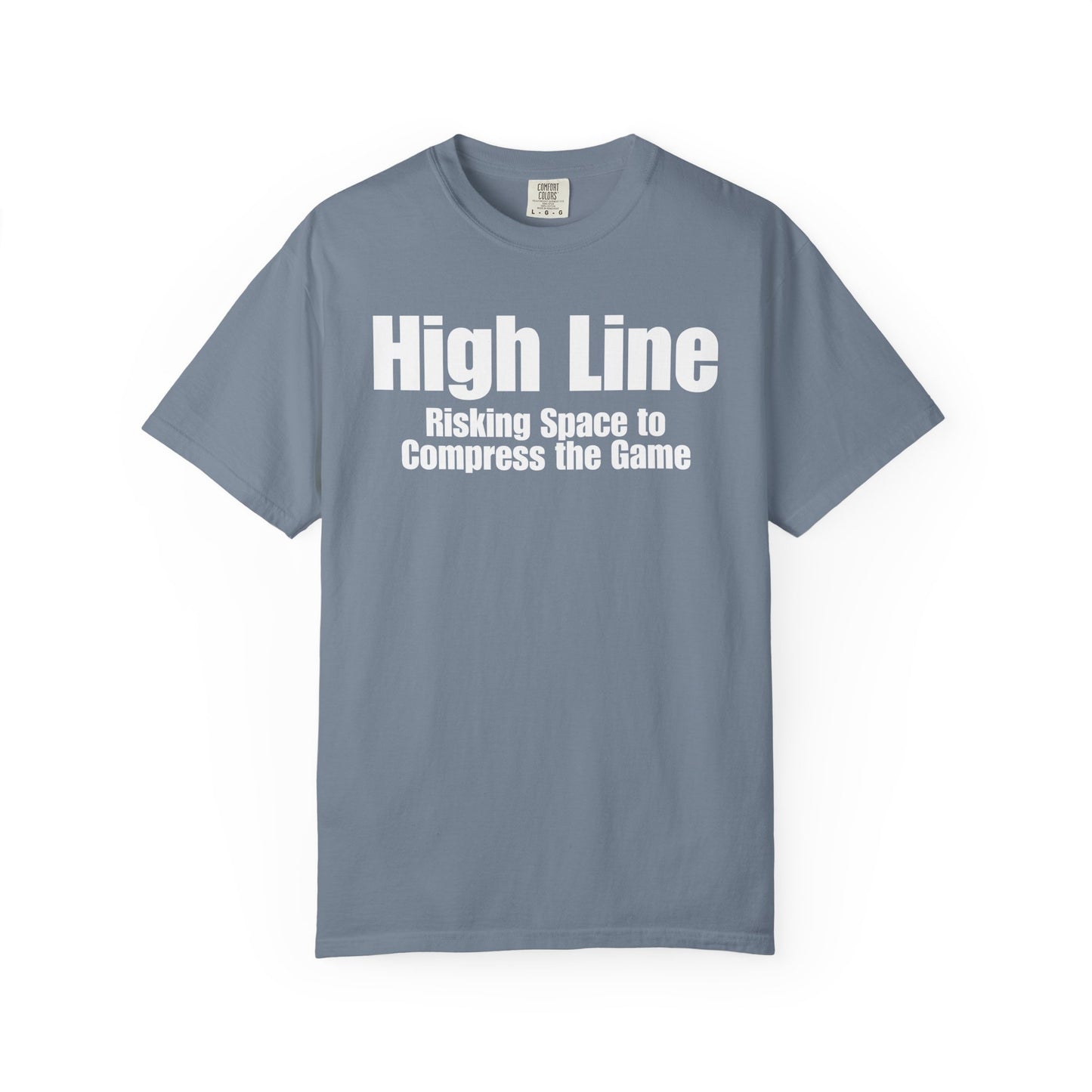High Line - Risking Space to Compress the Game T Shirt