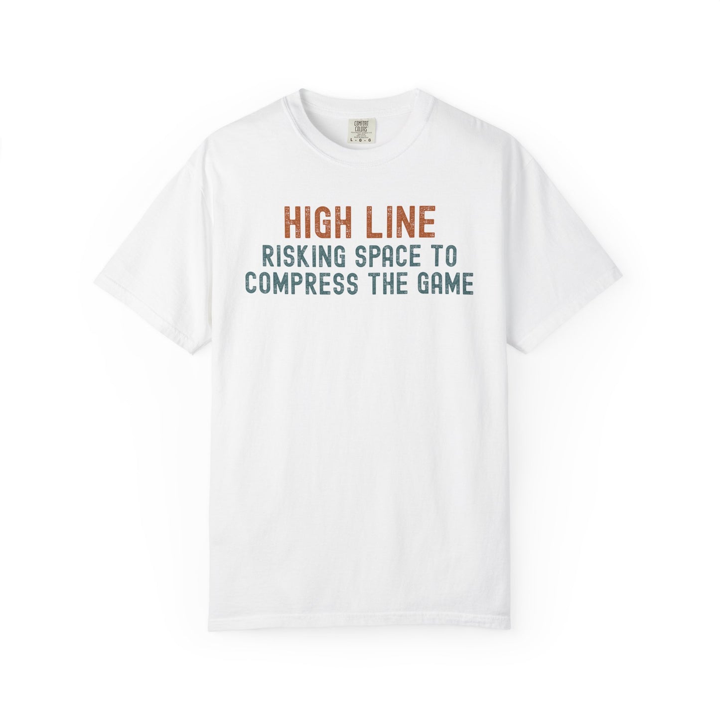 High Line - Risking Space to Compress the Game T-Shirt