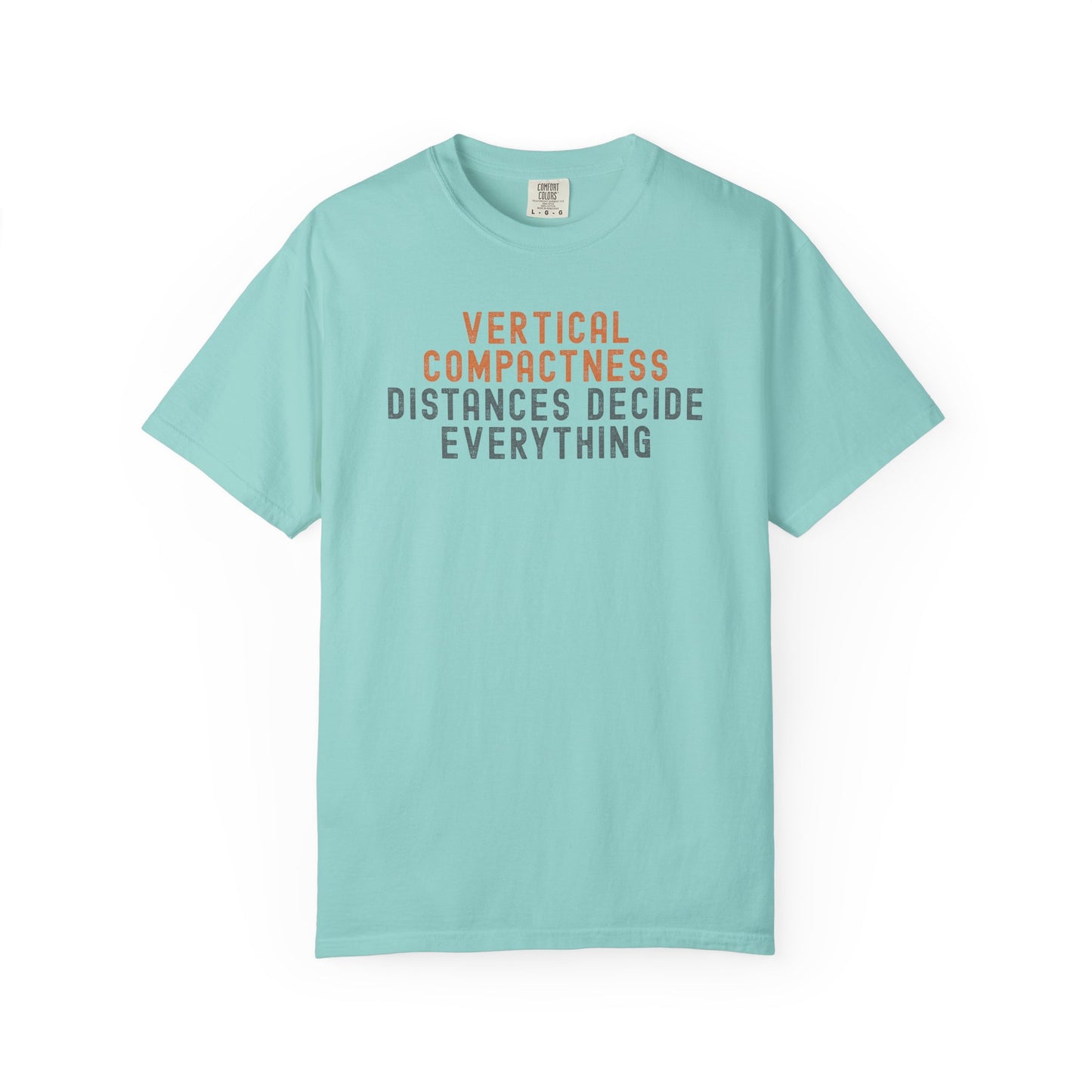 Vertical Compactness Distances Decide Everything T-Shirt