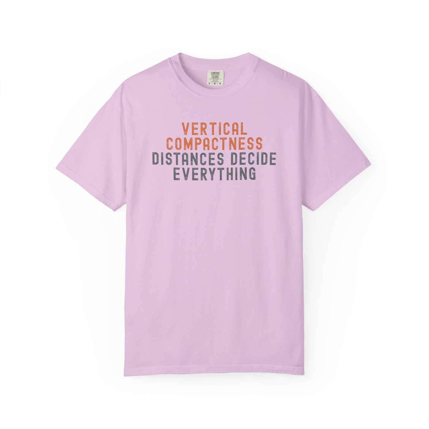 Vertical Compactness Distances Decide Everything T-Shirt