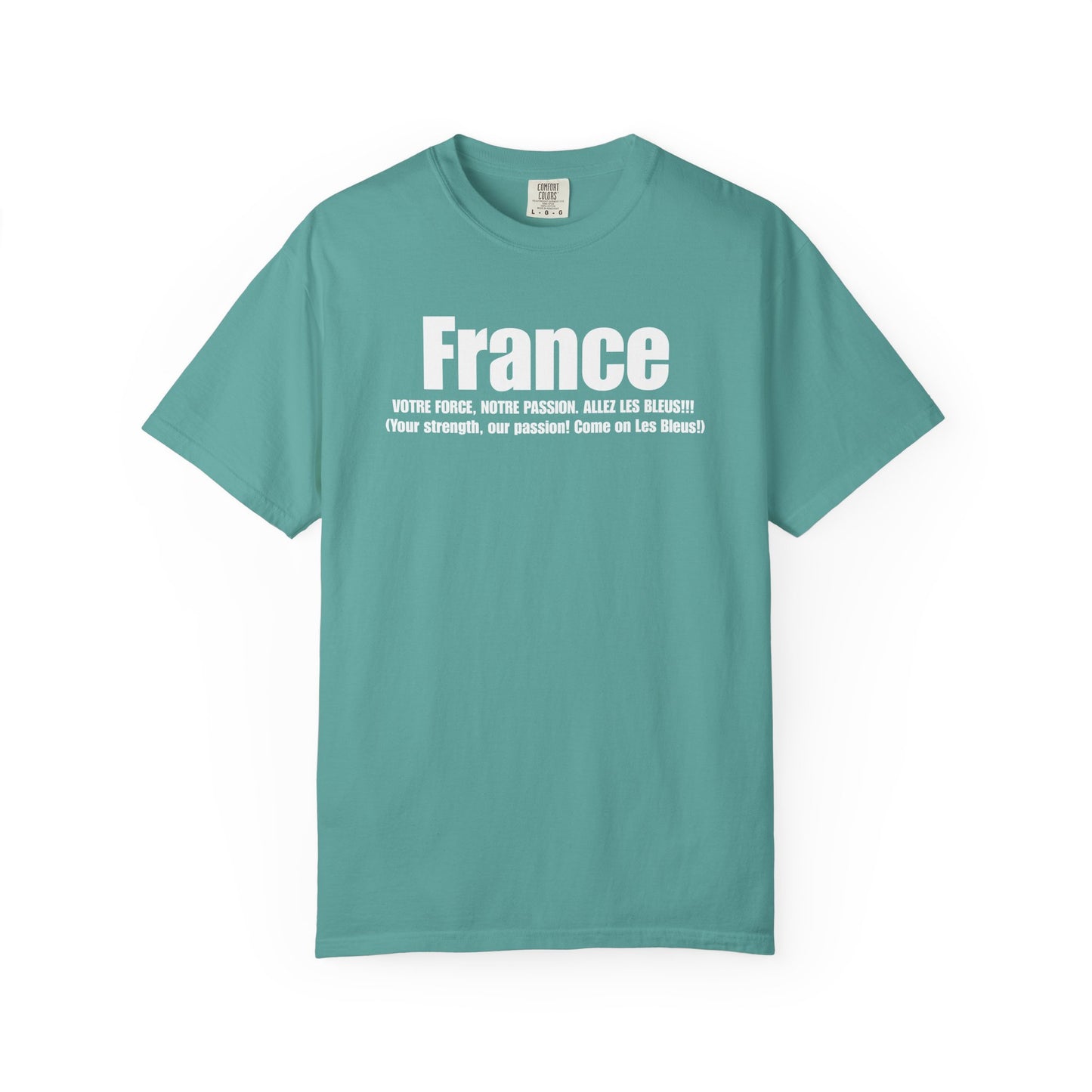 France - Your Strength, Our Passion. Come on Les Bleus T-Shirt