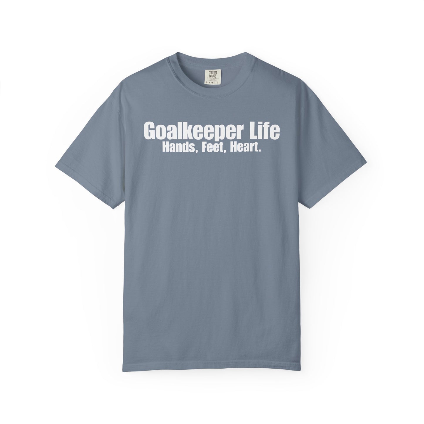Goalkeeper Life - Hands, Feet, Heart T-Shirt