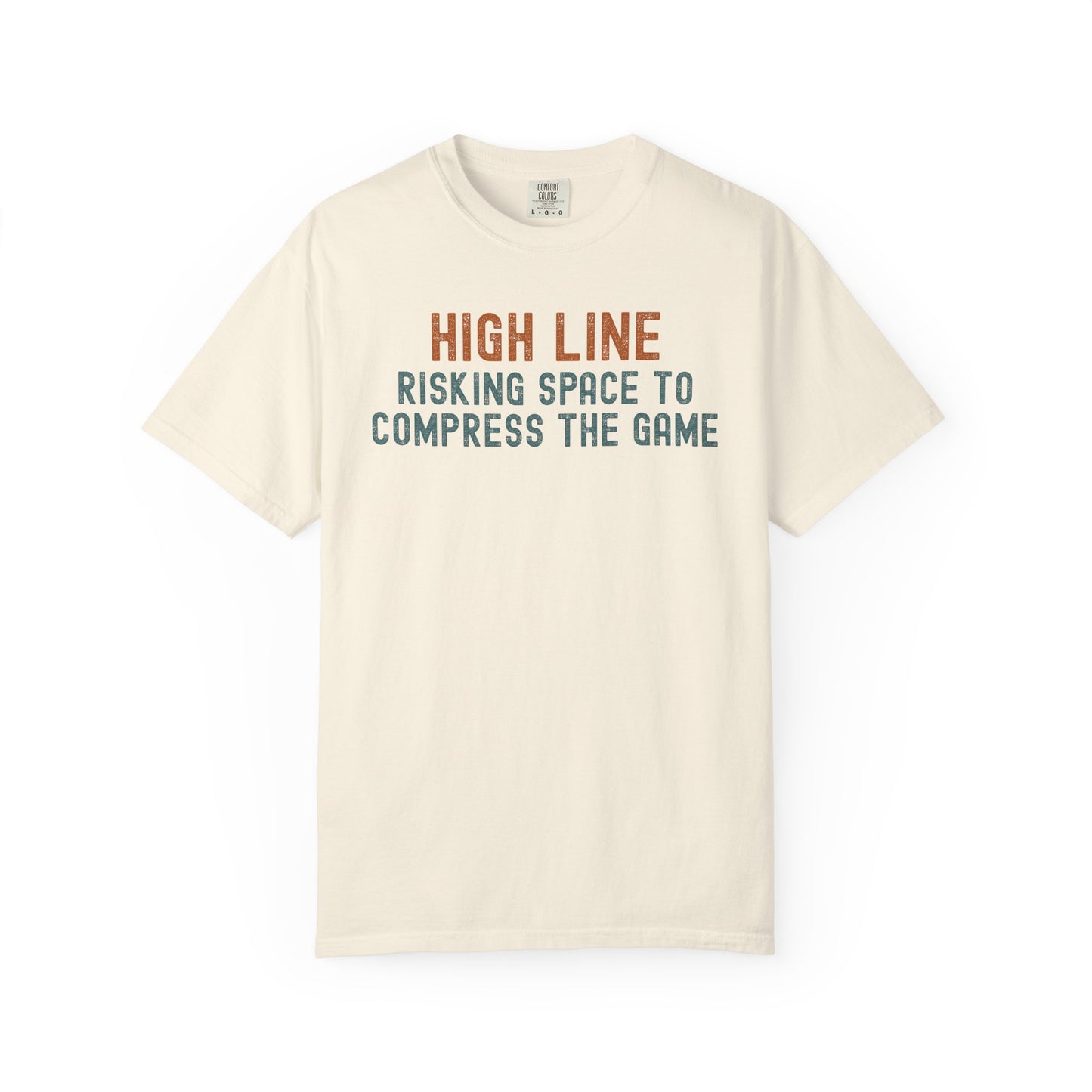 High Line - Risking Space to Compress the Game T-Shirt