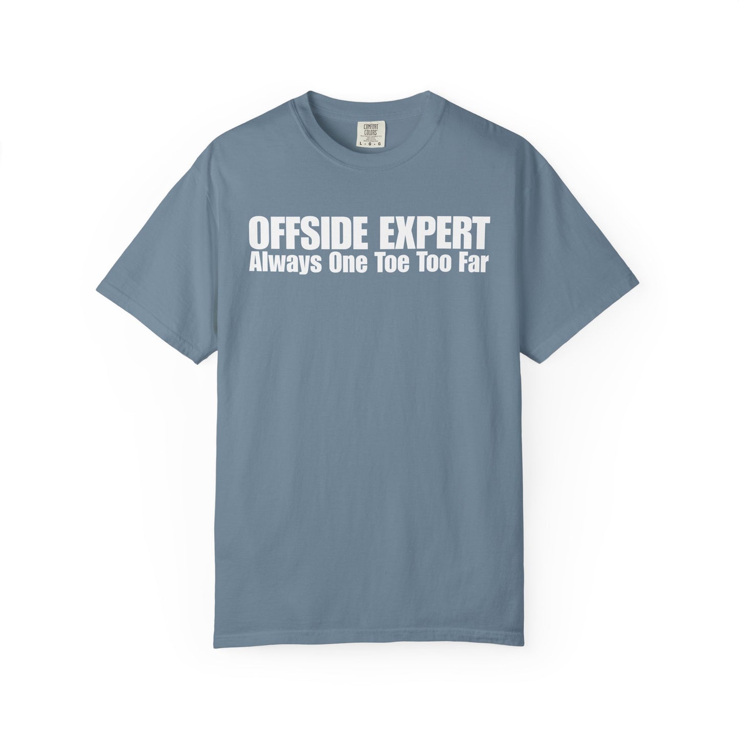 Offside Expert - Always One Toe Too Far T-Shirt