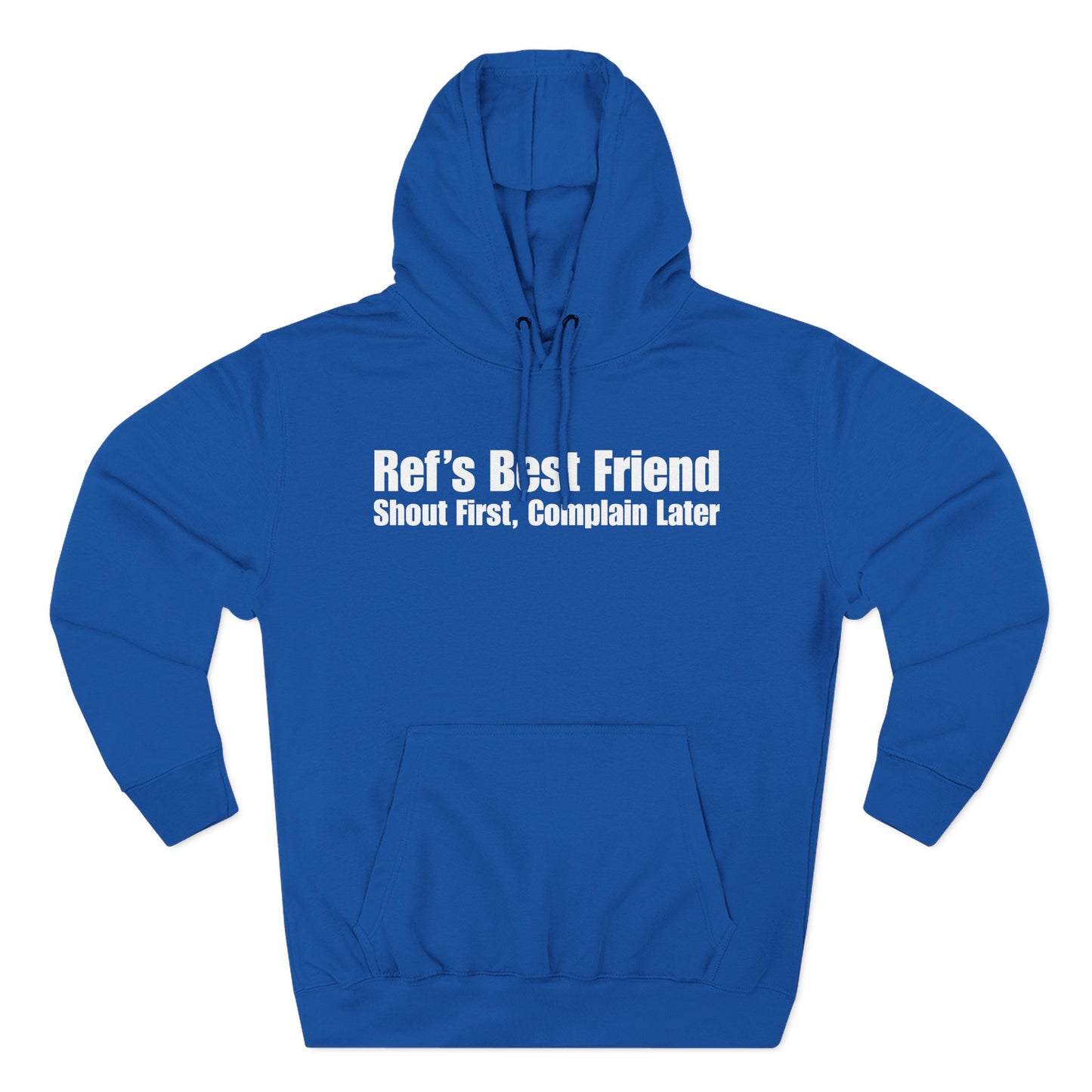 Ref's Best Friend - Shout First, Complain Later Hoodie