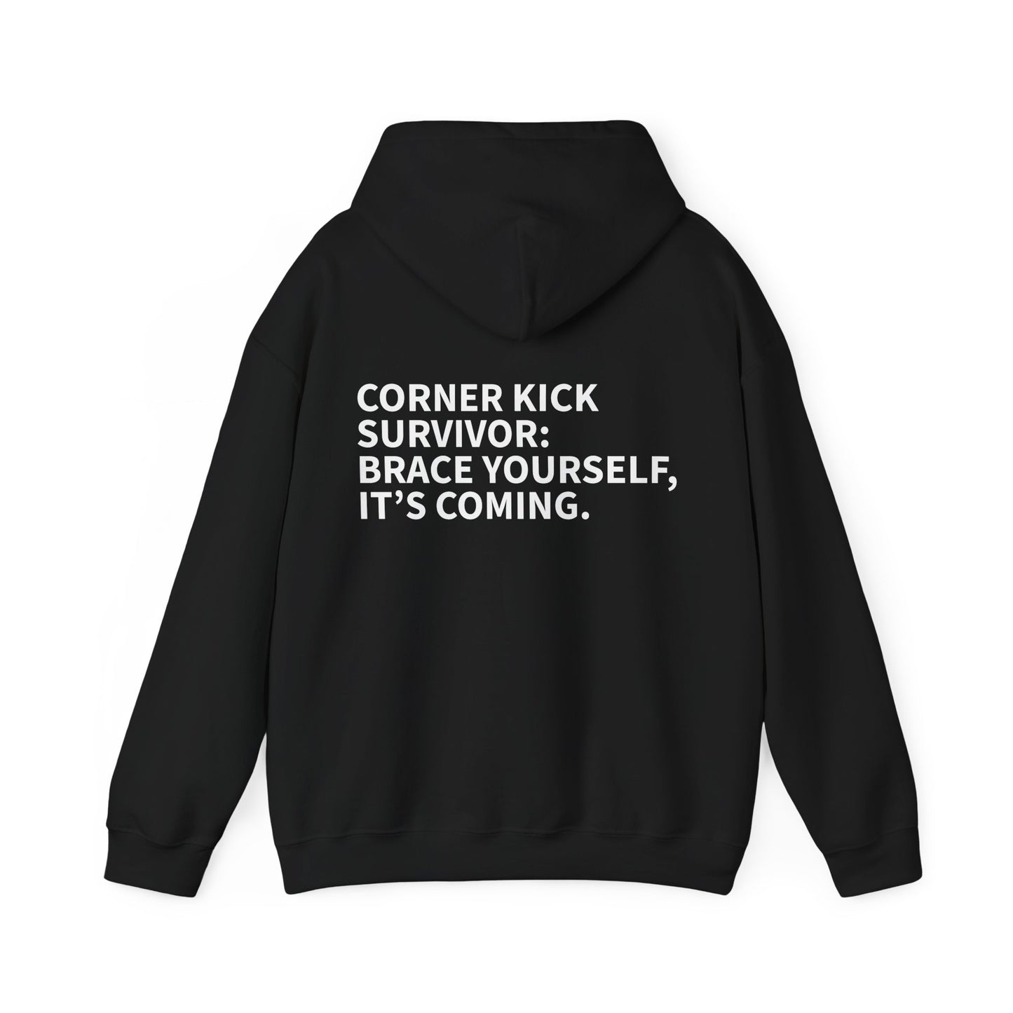 Corner Kick Survivor - Brace Yourself, It's Coming Hoodie