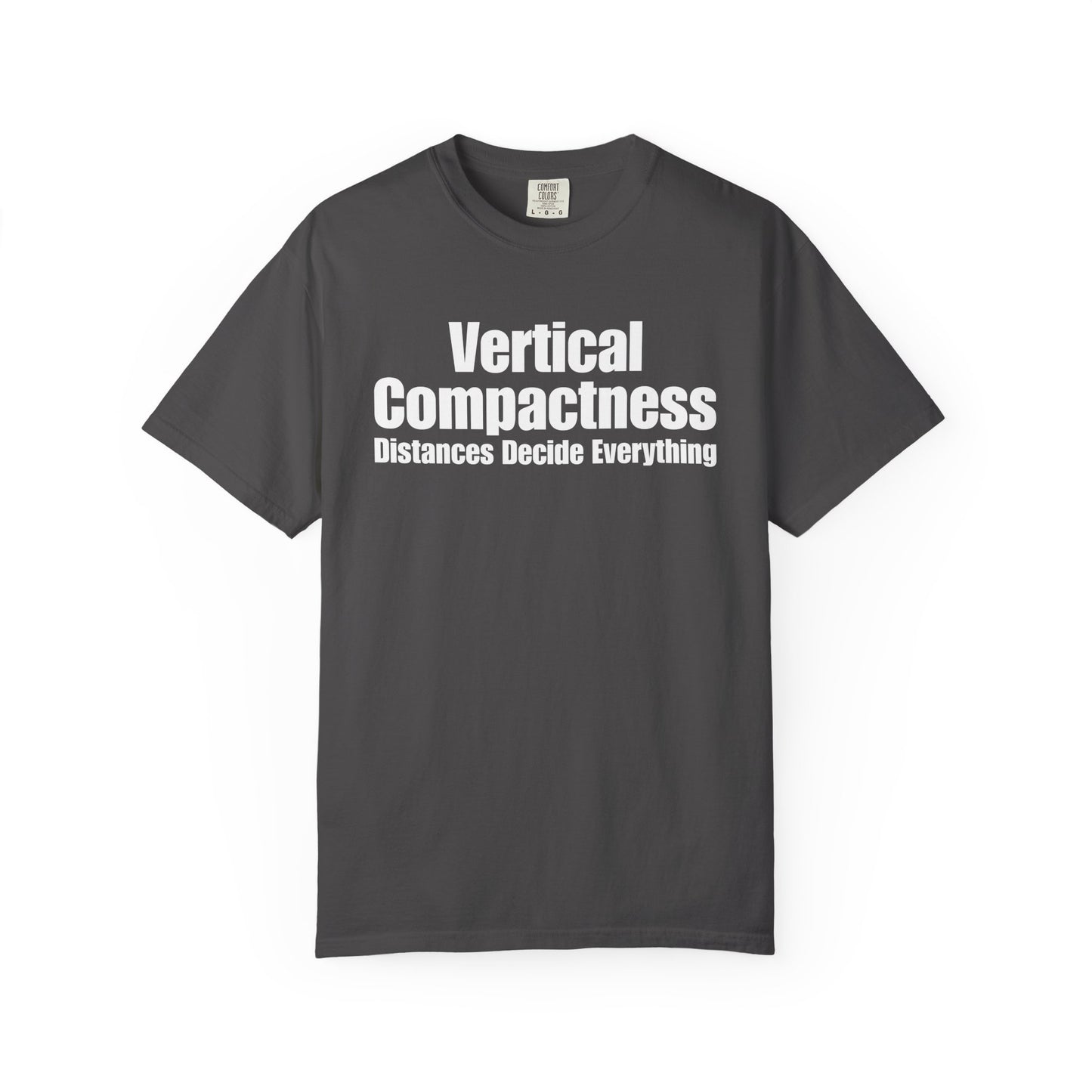 Vertical Compactness - Distances Decide Everything T-Shirt