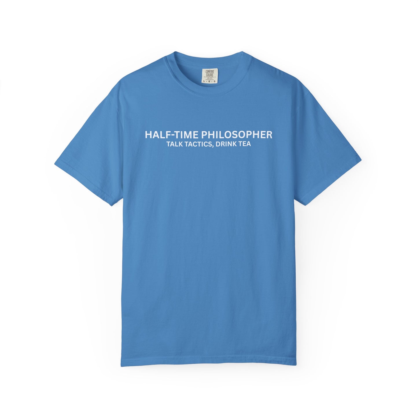 Half-Time Philosopher, Talk Tactics, Drink Tea T Shirt