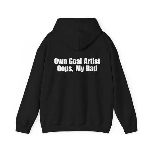 Own Goal Artist - Oops, My Bad Hoodie