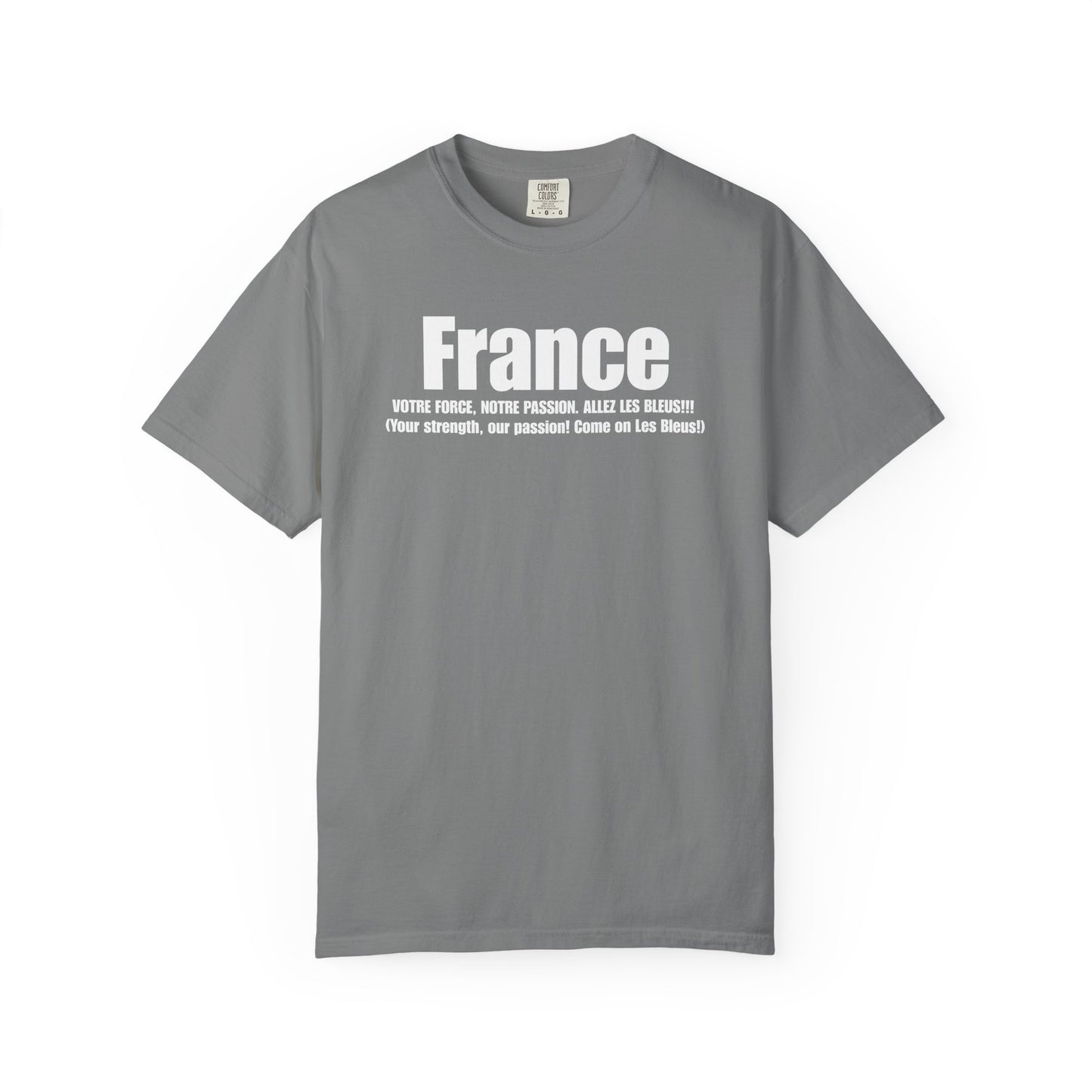 France - Your Strength, Our Passion. Come on Les Bleus T-Shirt