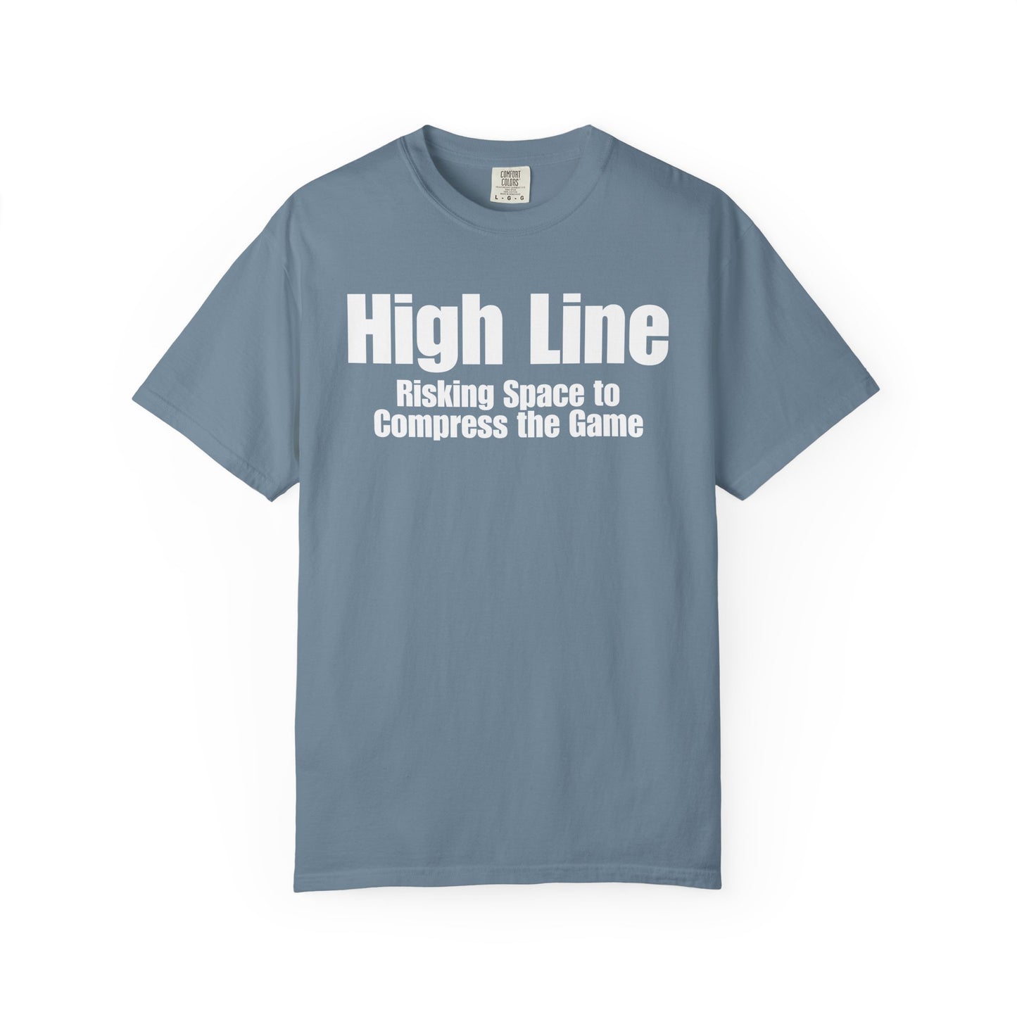 High Line - Risking Space to Compress the Game T Shirt