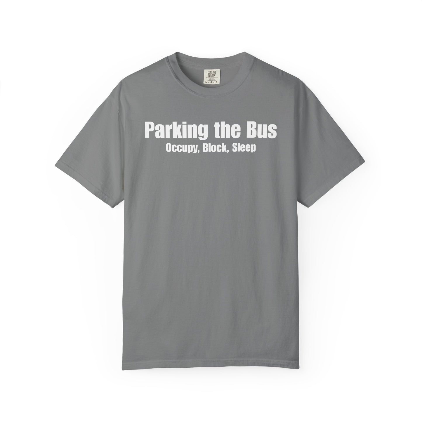 Parking the Bus - Occupy, Block, Sleep" T-Shirt