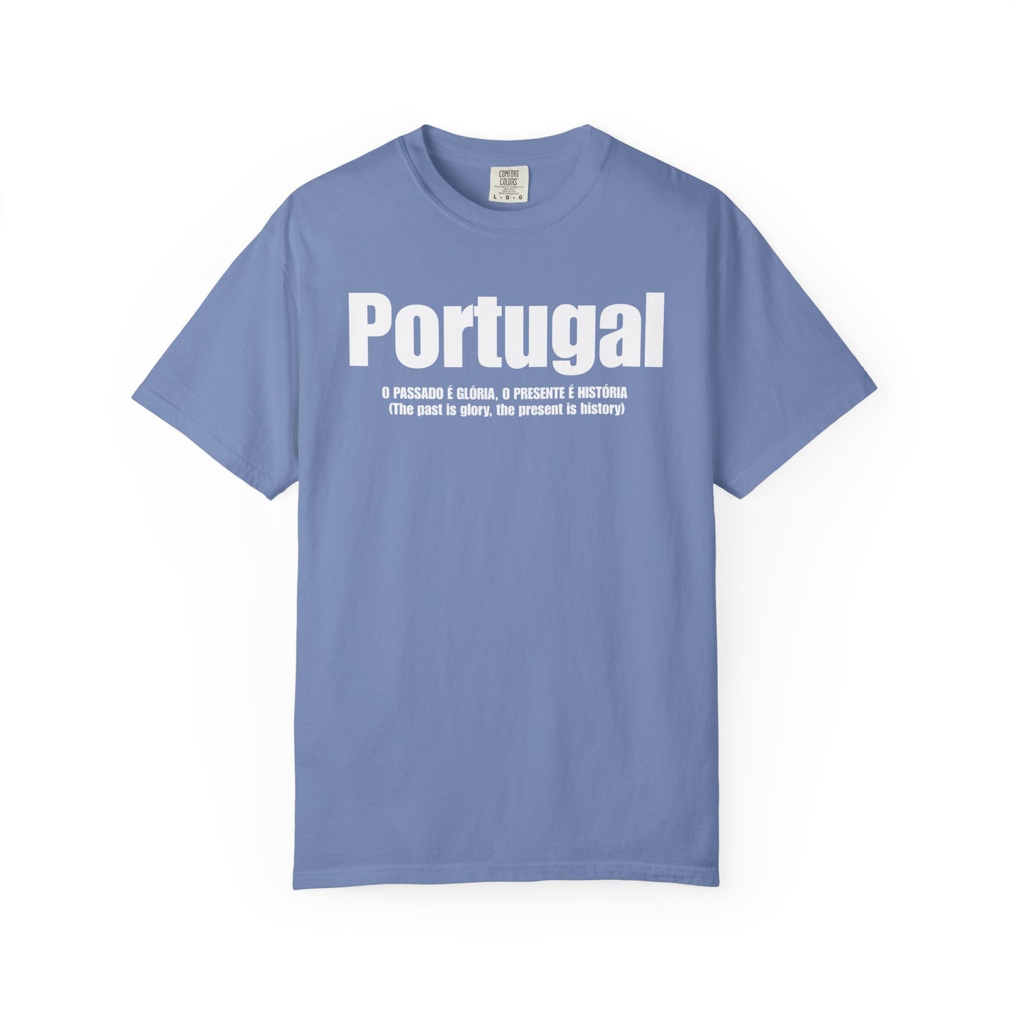 Portugal - The past is glory, the present is history T-Shirt