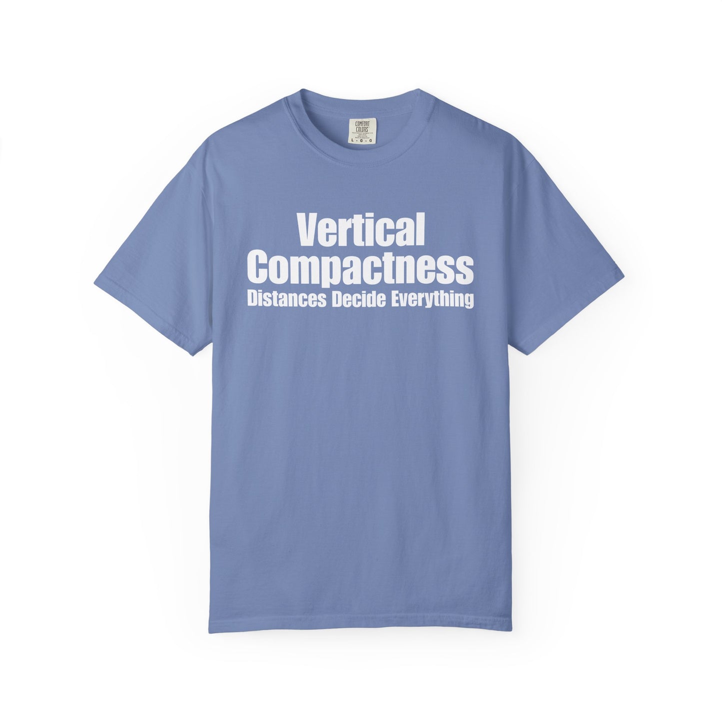 Vertical Compactness - Distances Decide Everything T-Shirt