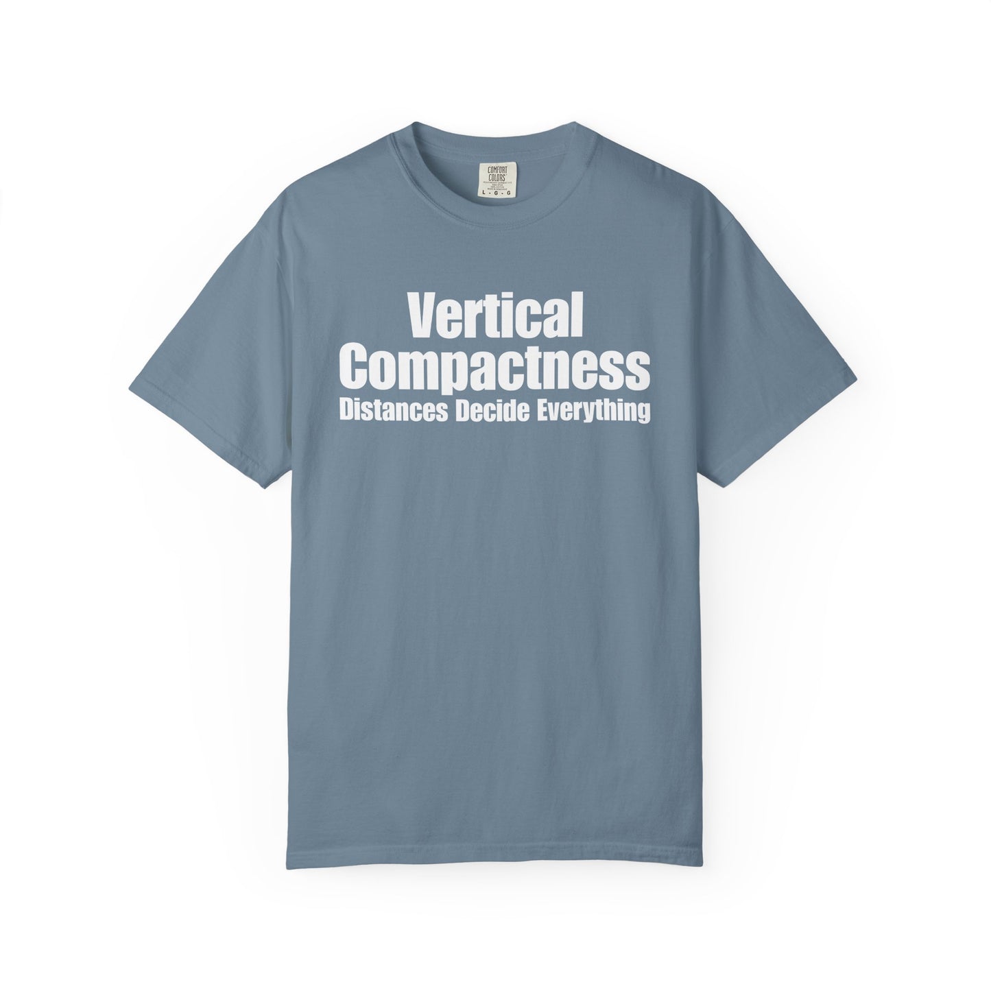 Vertical Compactness - Distances Decide Everything T-Shirt