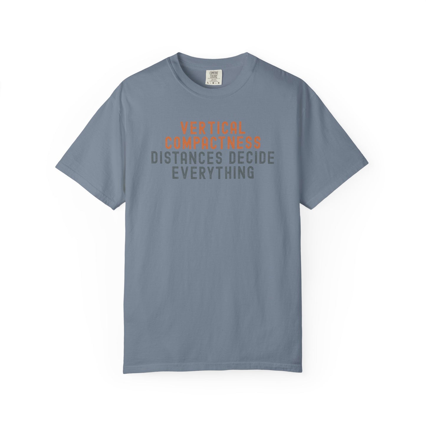 Vertical Compactness Distances Decide Everything T-Shirt