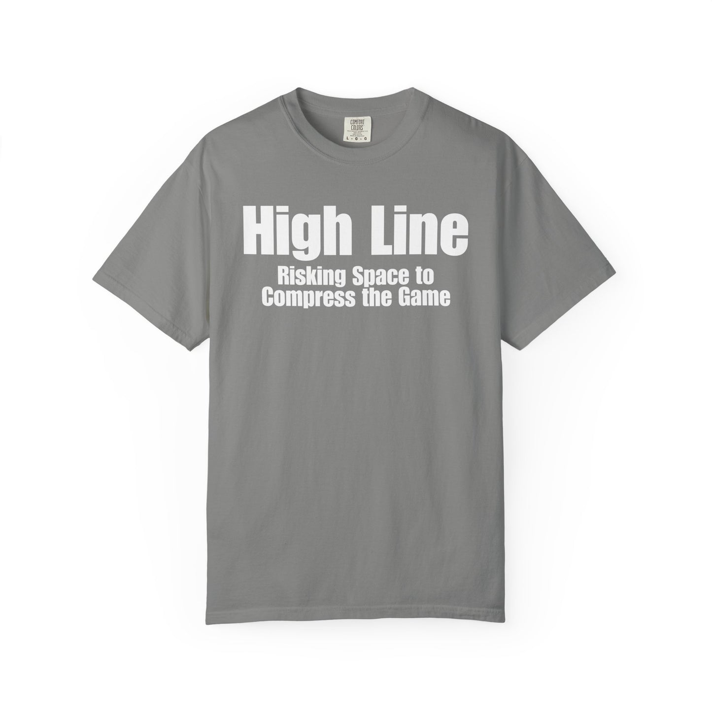 High Line - Risking Space to Compress the Game T Shirt