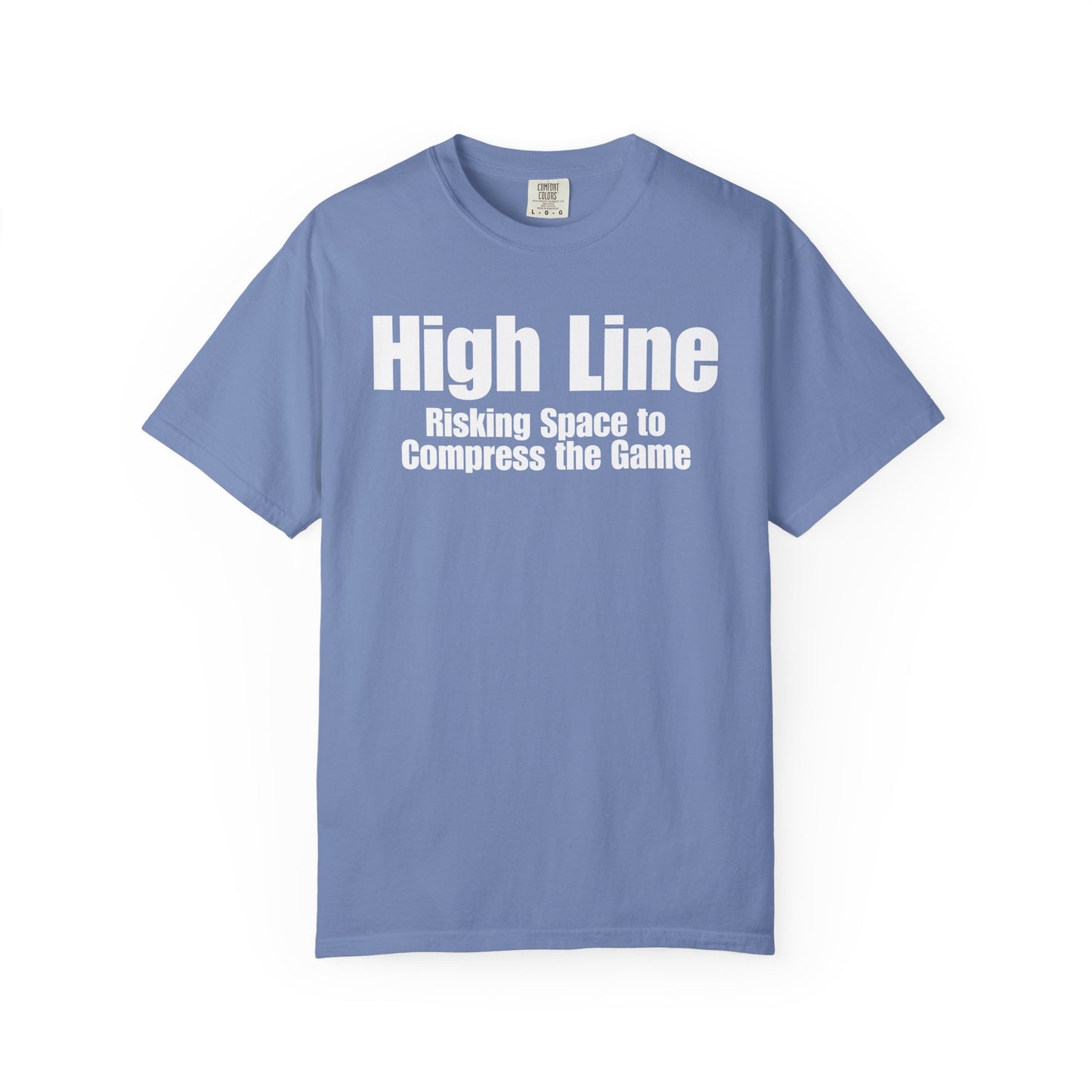 High Line - Risking Space to Compress the Game T Shirt