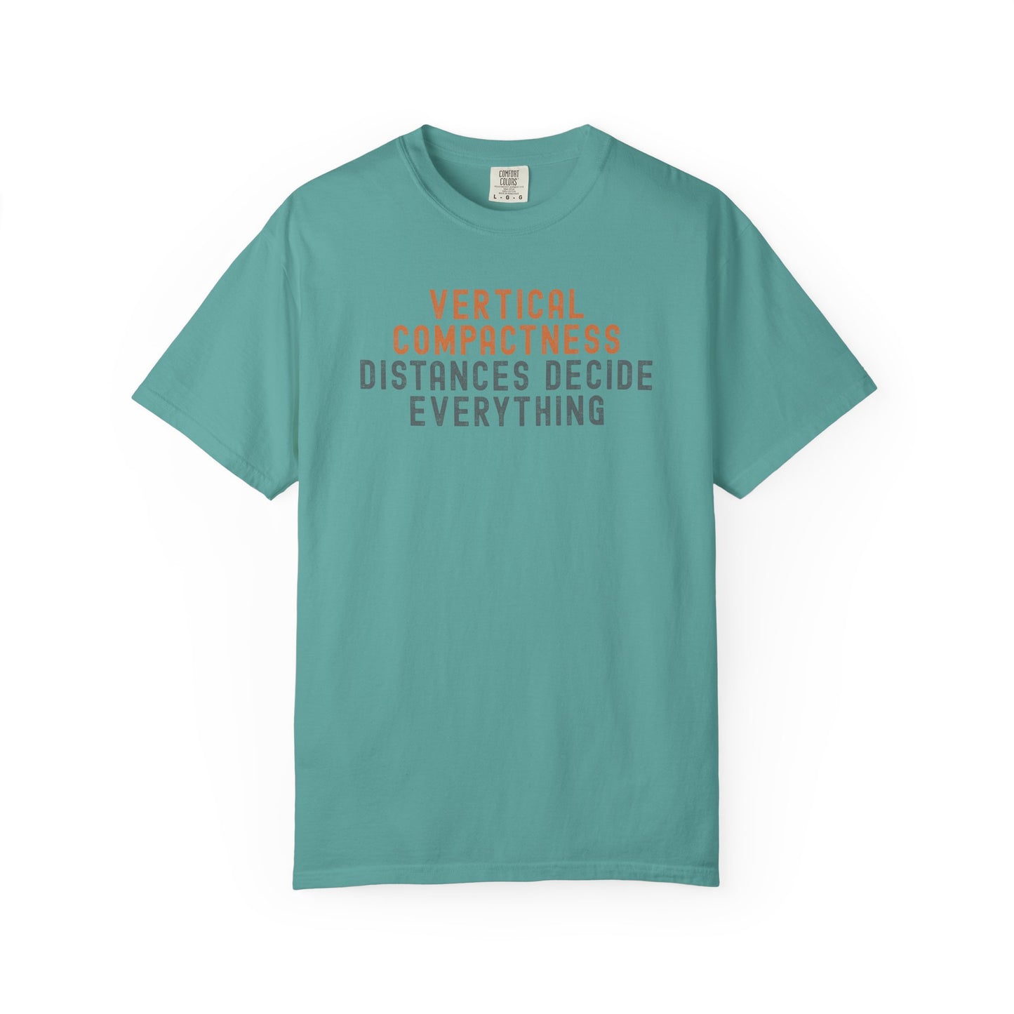 Vertical Compactness Distances Decide Everything T-Shirt