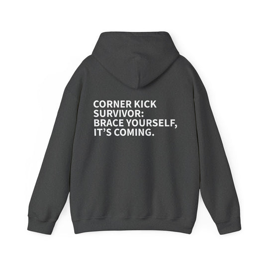 Corner Kick Survivor - Brace Yourself, It's Coming Hoodie