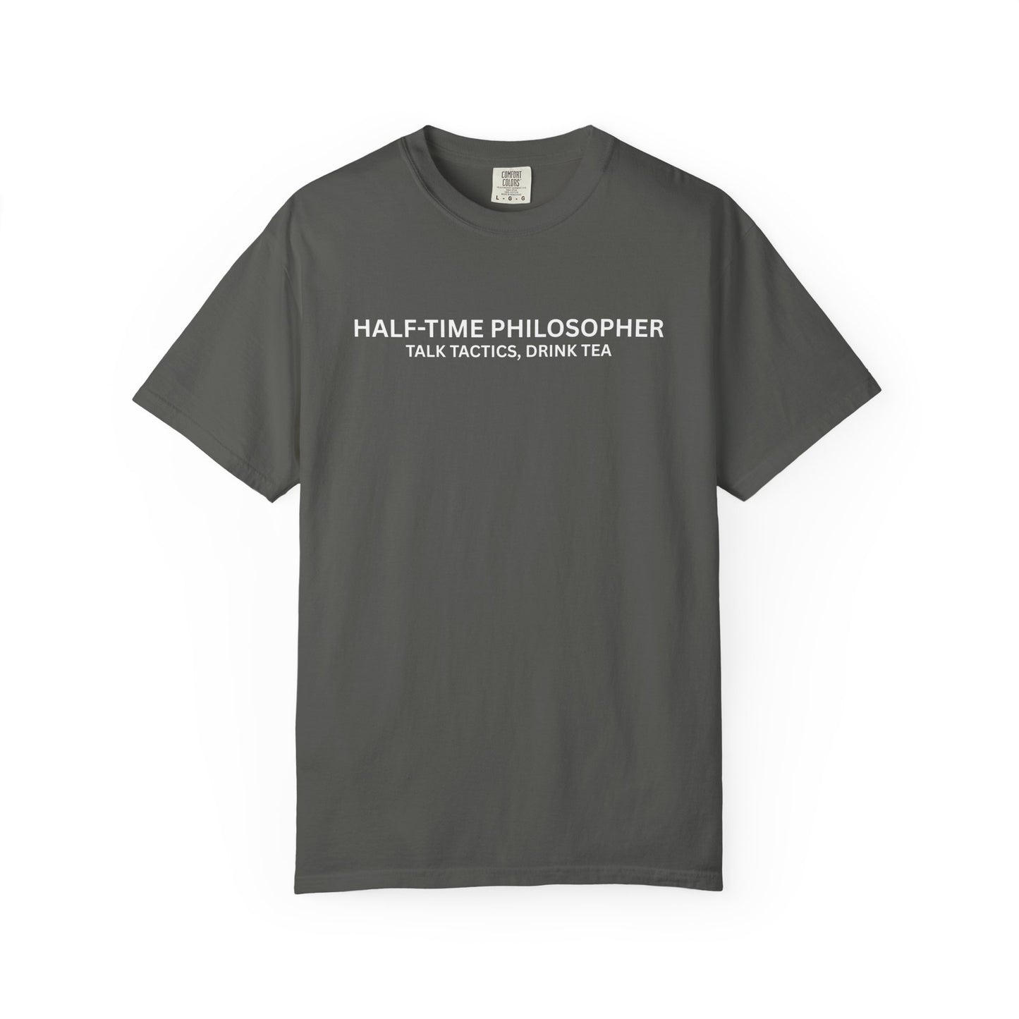 Half-Time Philosopher, Talk Tactics, Drink Tea T Shirt