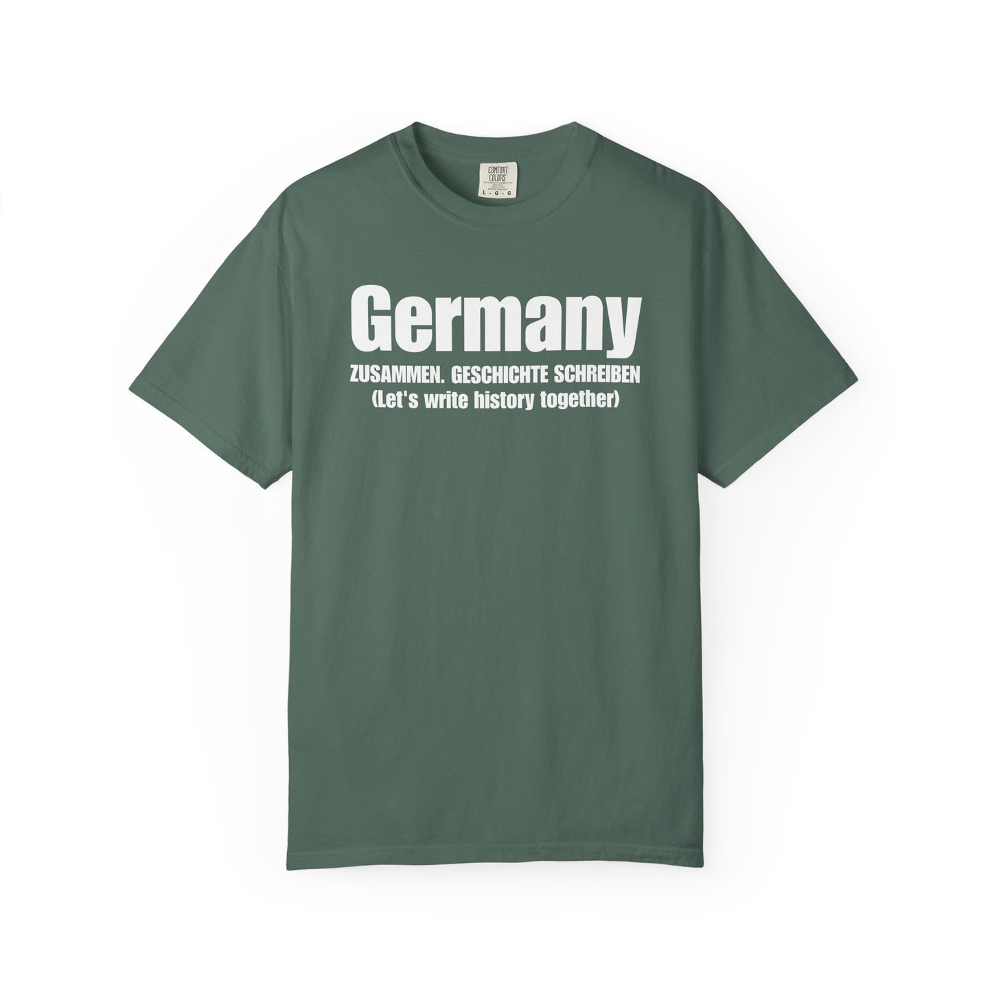 Germany - Zusammen. Geschichte Schreiben (Let’s Write History Together) T-Shirt