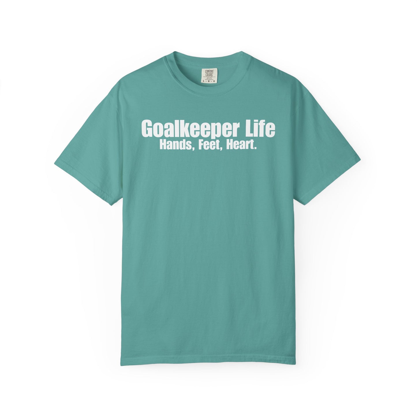 Goalkeeper Life - Hands, Feet, Heart T-Shirt