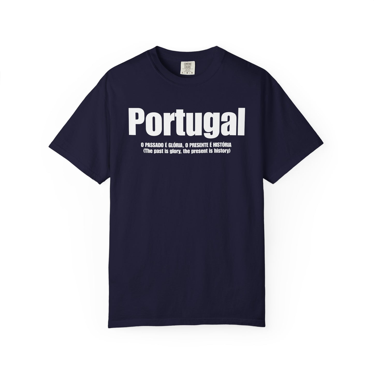 Portugal - The past is glory, the present is history T-Shirt