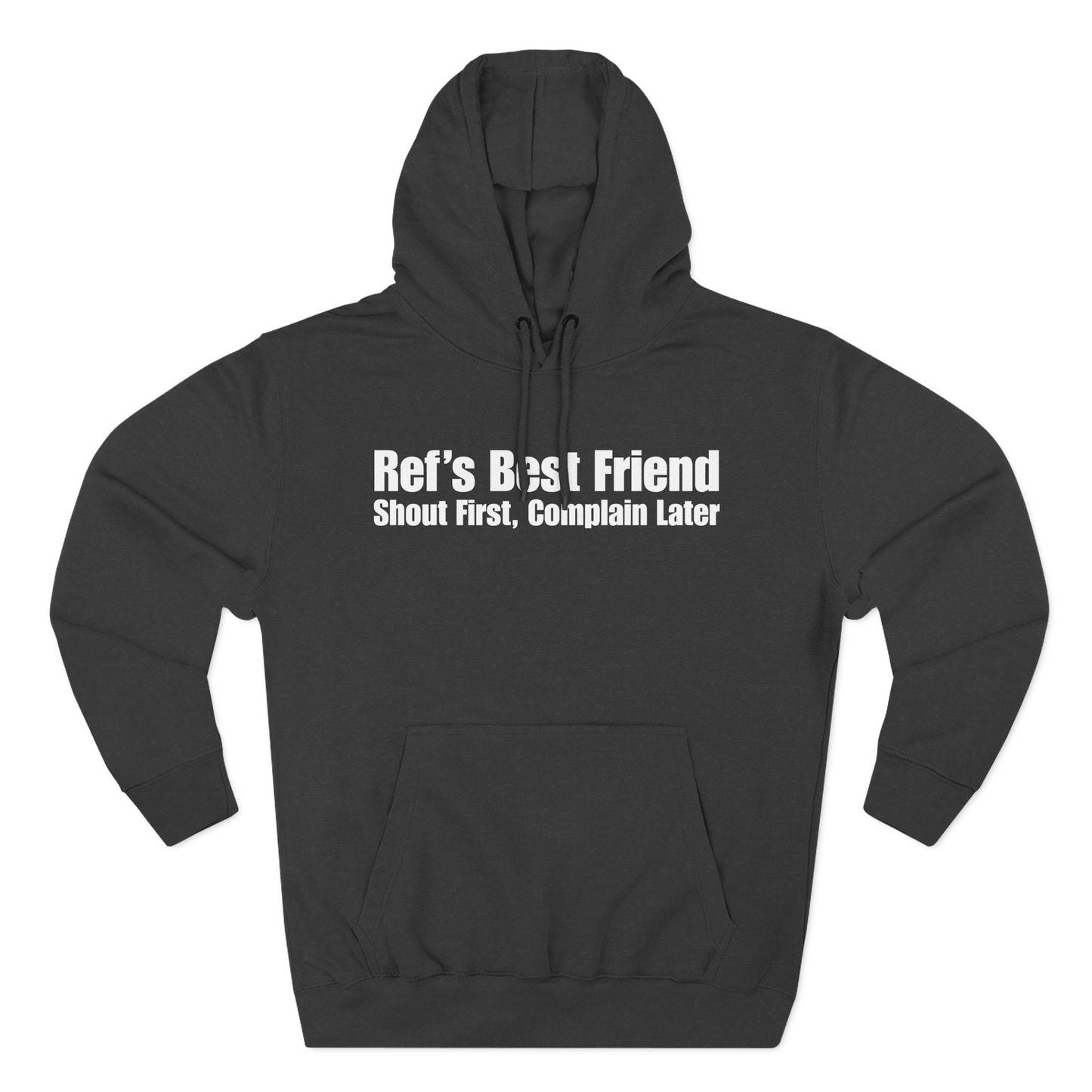 Ref's Best Friend - Shout First, Complain Later Hoodie