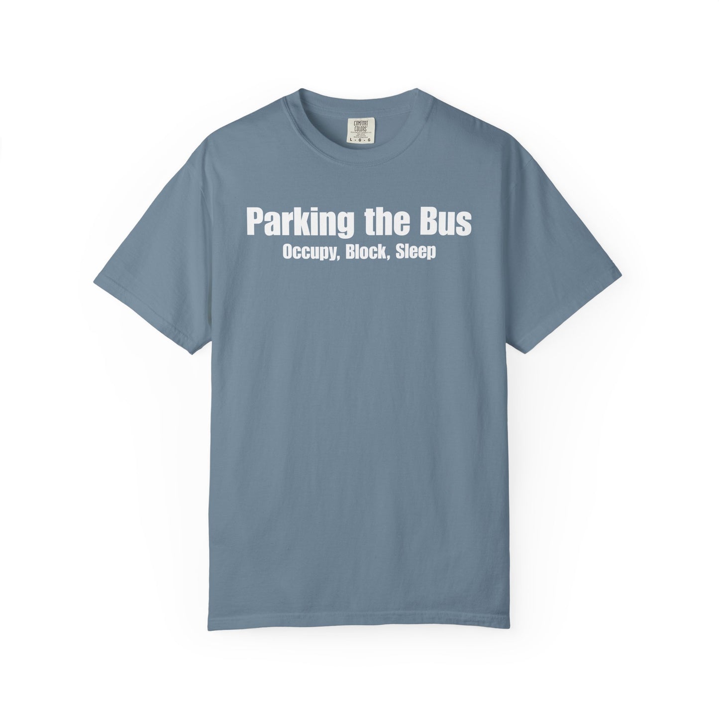 Parking the Bus - Occupy, Block, Sleep" T-Shirt