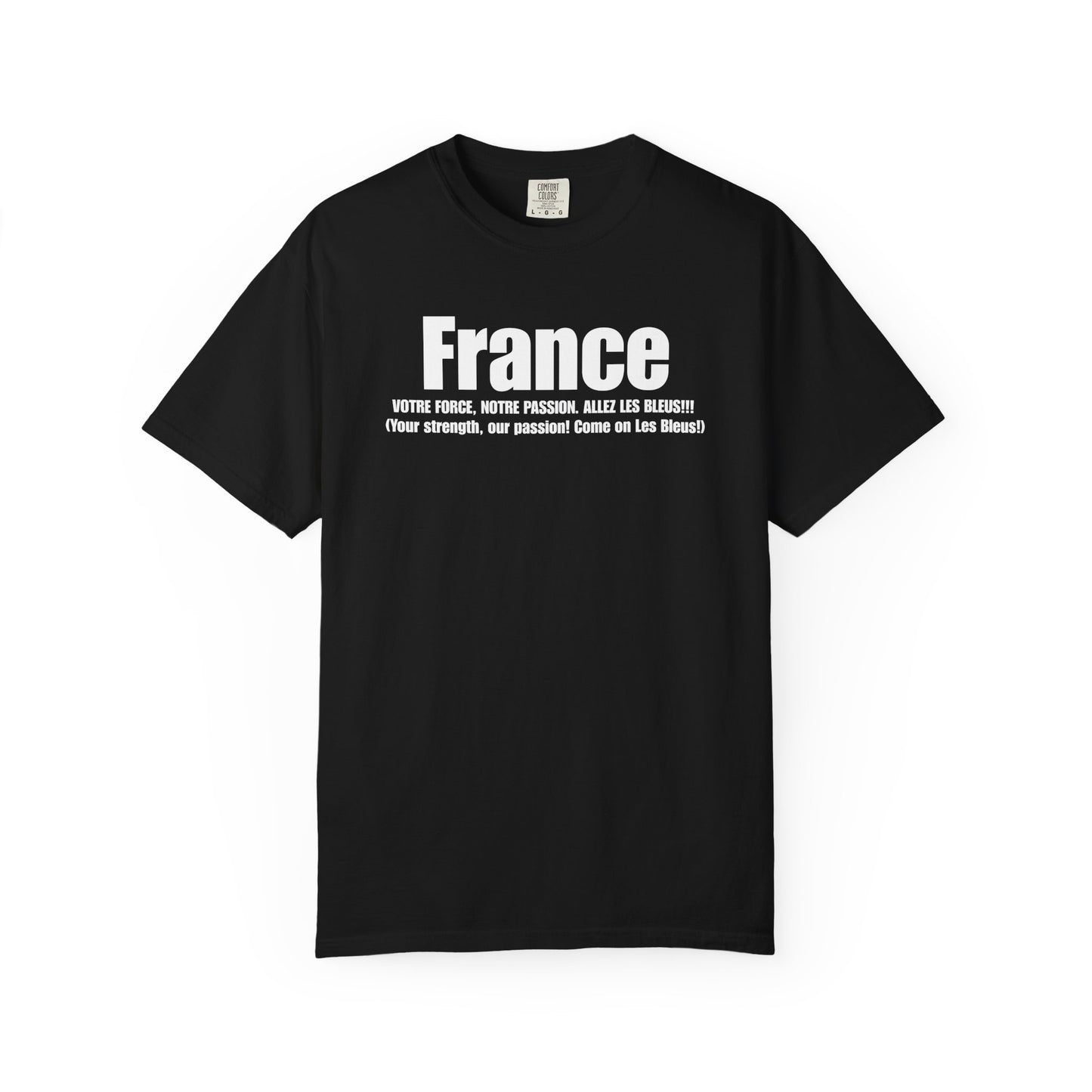 France - Your Strength, Our Passion. Come on Les Bleus T-Shirt