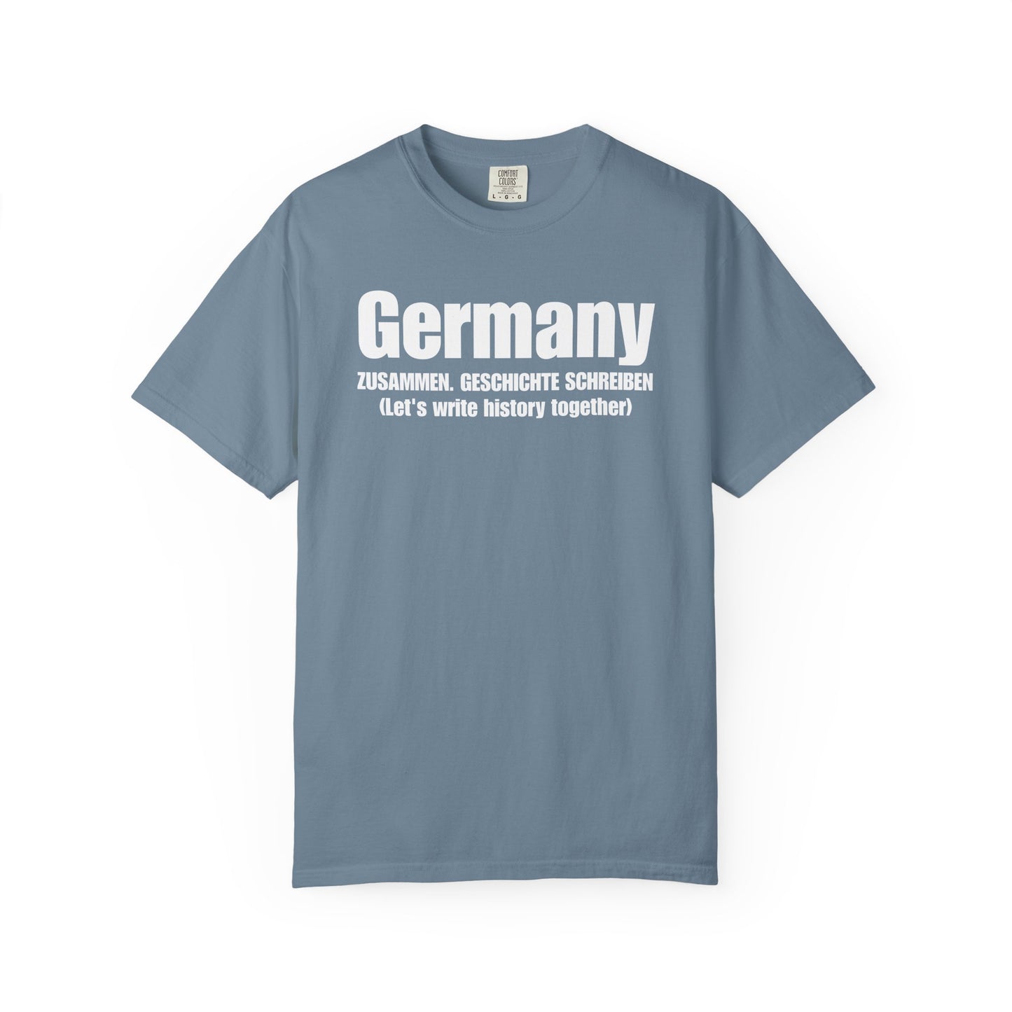 Germany - Zusammen. Geschichte Schreiben (Let’s Write History Together) T-Shirt