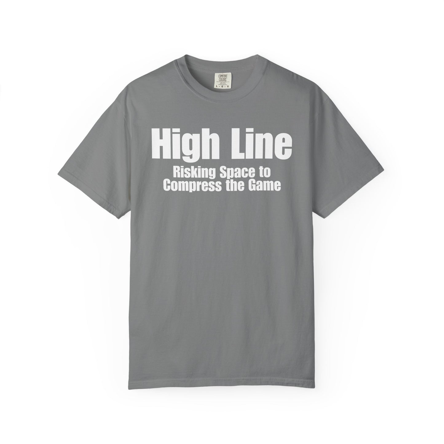 High Line - Risking Space to Compress the Game T Shirt