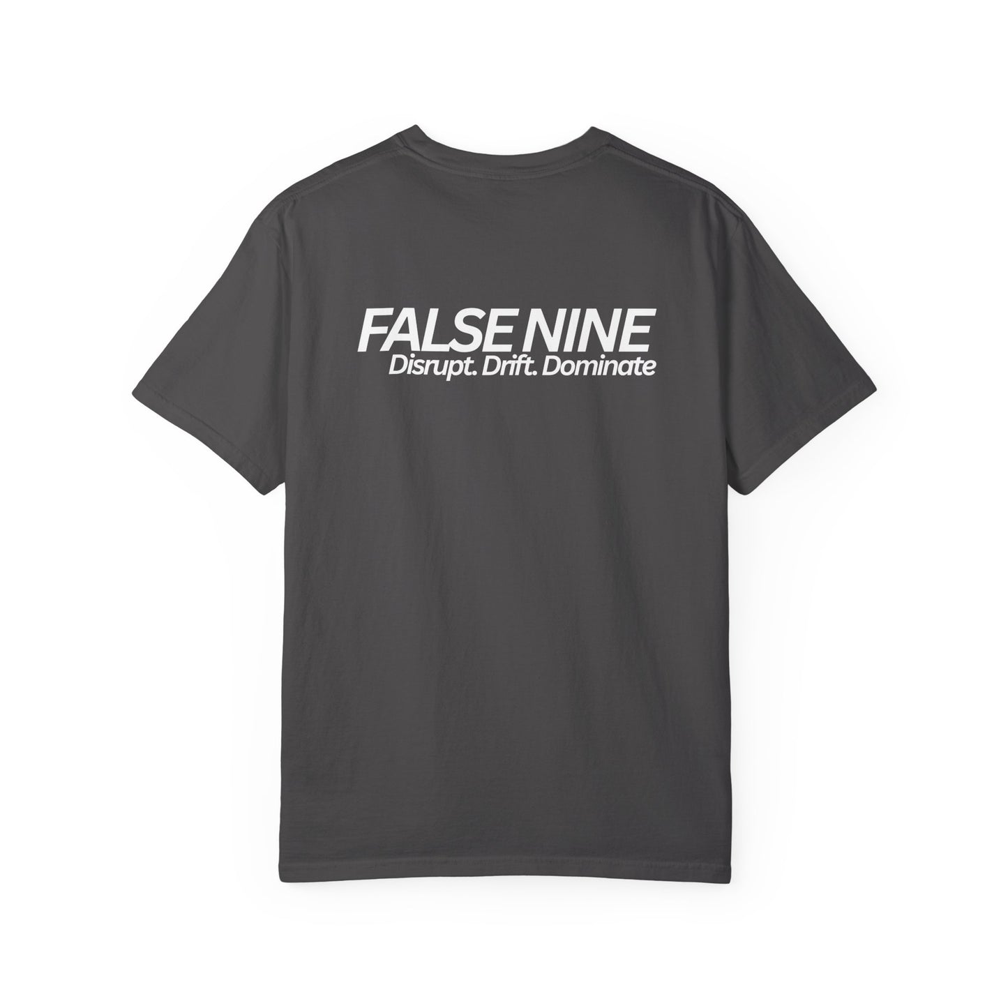 FALSE NINE - Disrupt. Drift. Dominate T Shirt