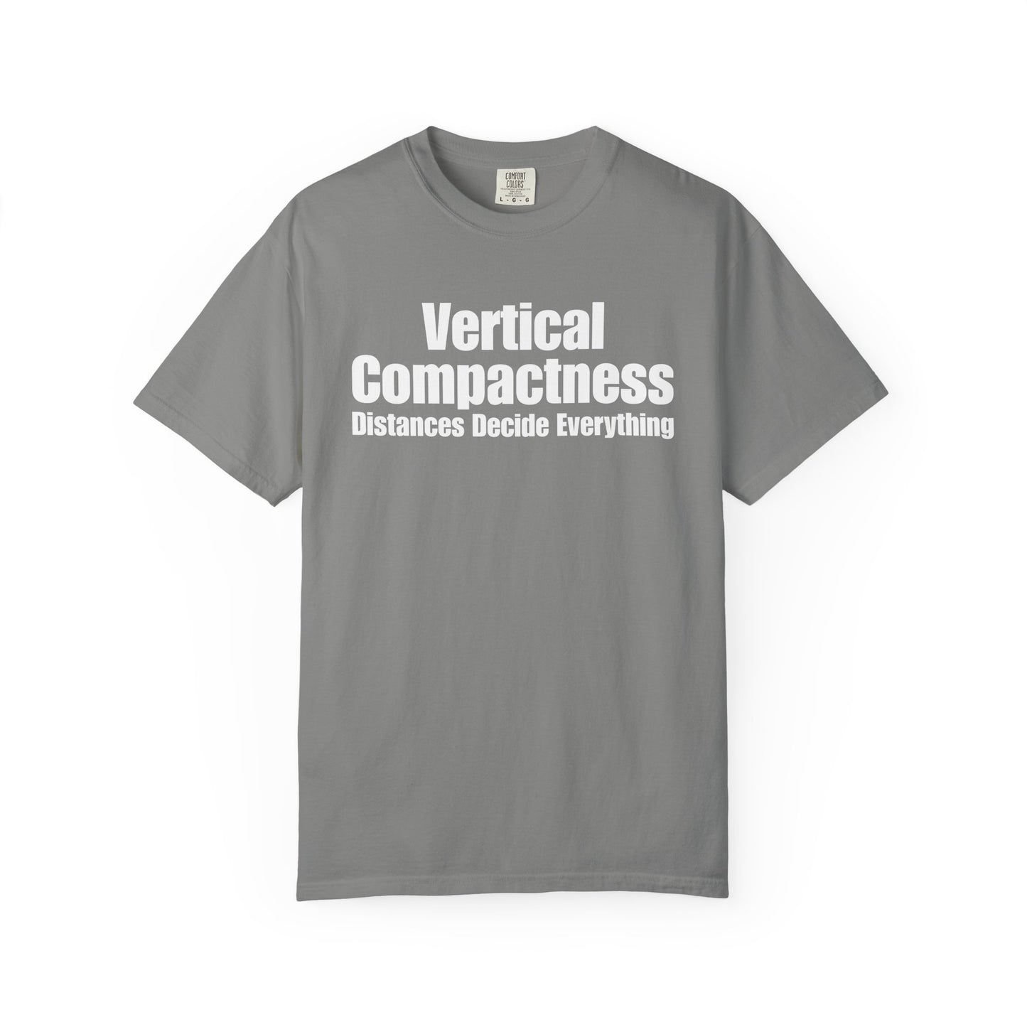 Vertical Compactness - Distances Decide Everything T-Shirt