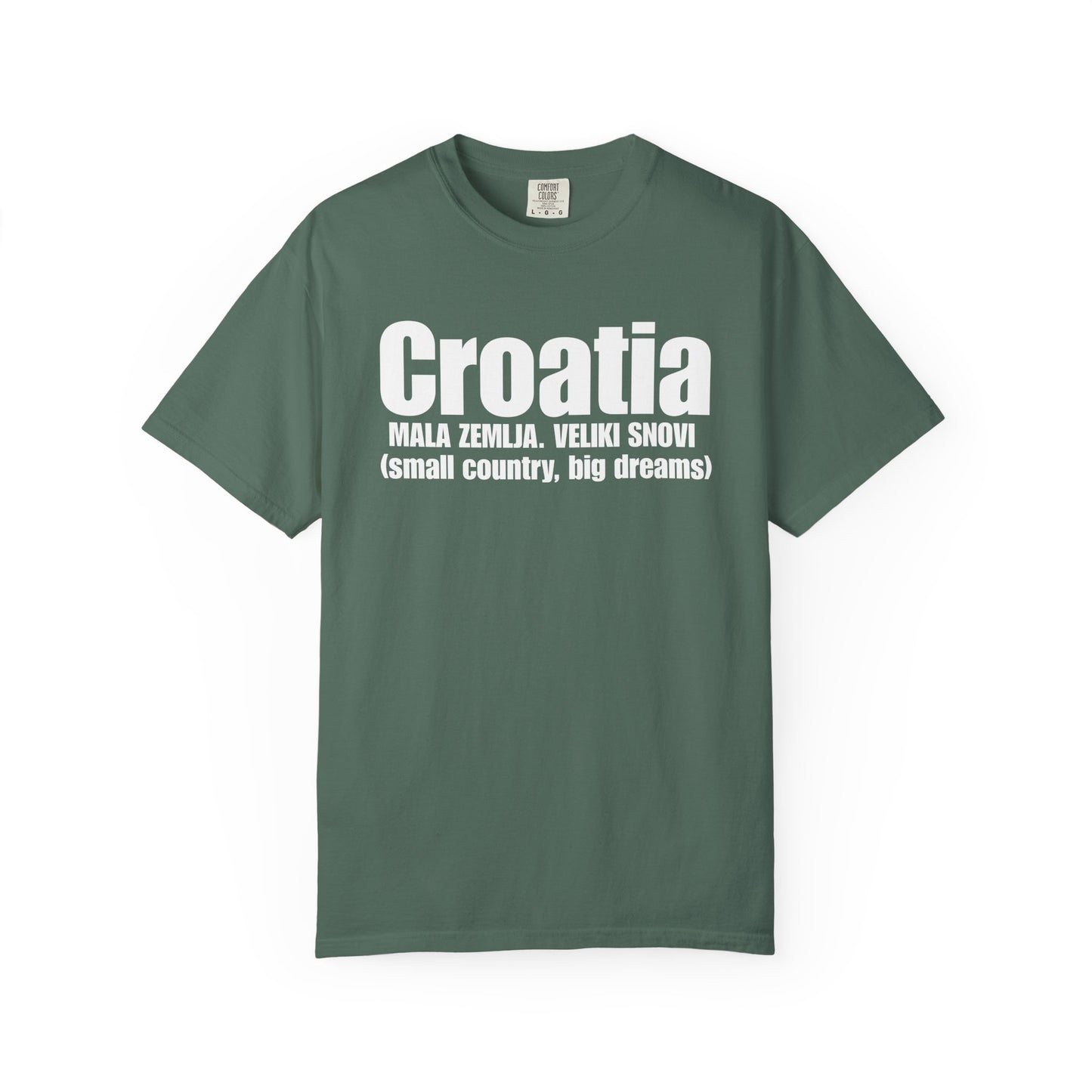 Croatia - Small Country. Big Dreams T-Shirt