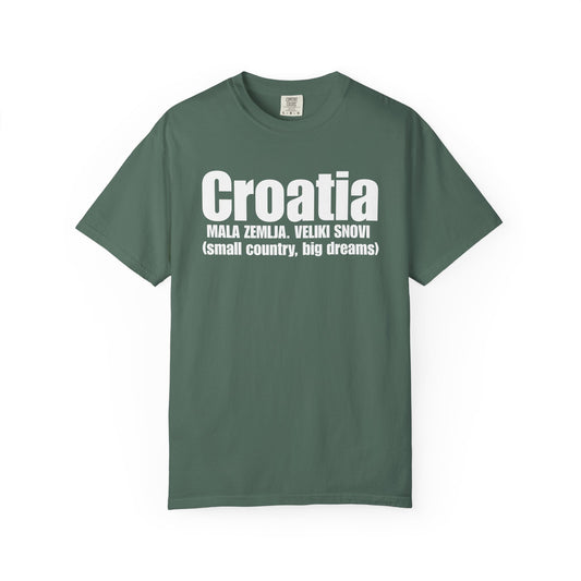 Croatia - Small Country. Big Dreams T-Shirt