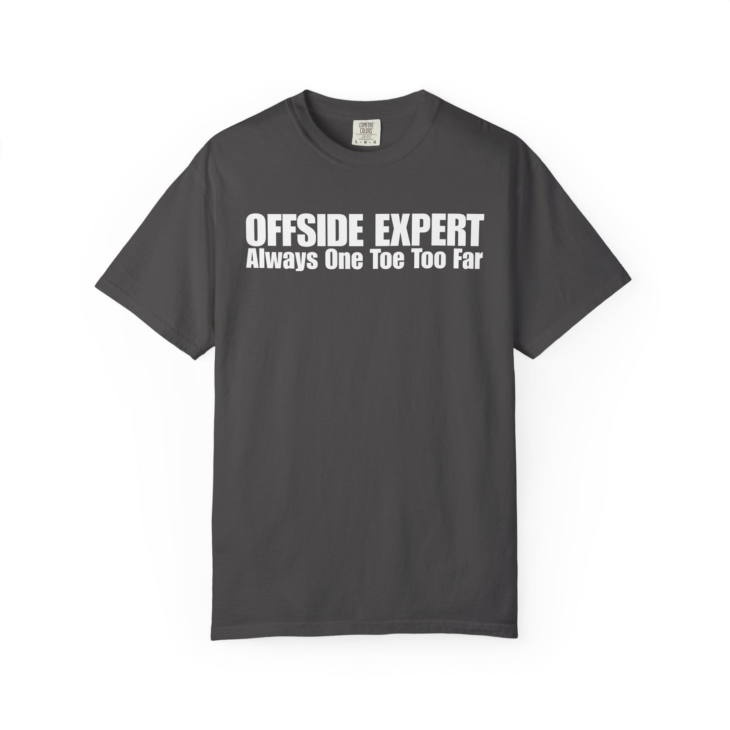 Offside Expert - Always One Toe Too Far T-Shirt