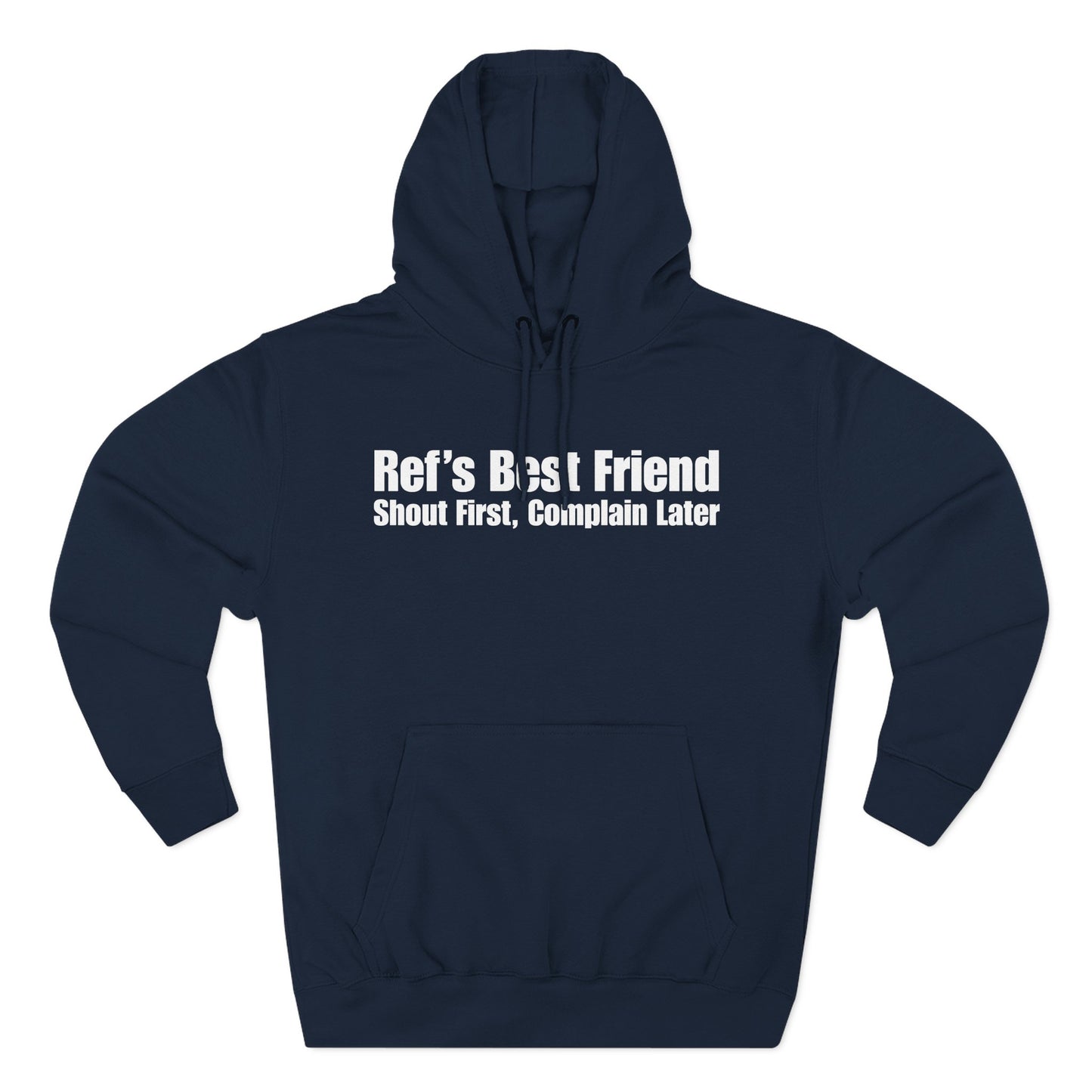 Ref's Best Friend - Shout First, Complain Later Hoodie