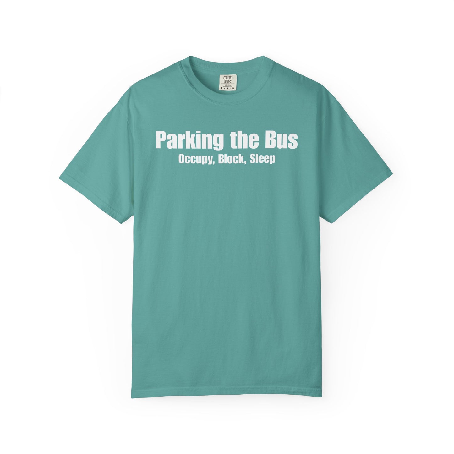 Parking the Bus - Occupy, Block, Sleep" T-Shirt
