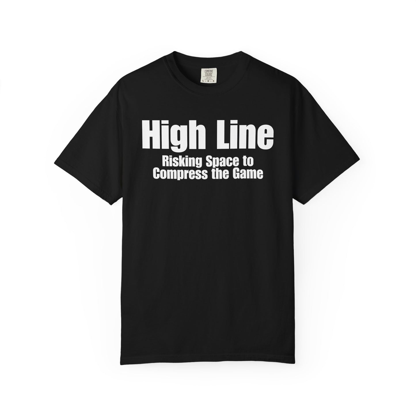 High Line - Risking Space to Compress the Game T Shirt