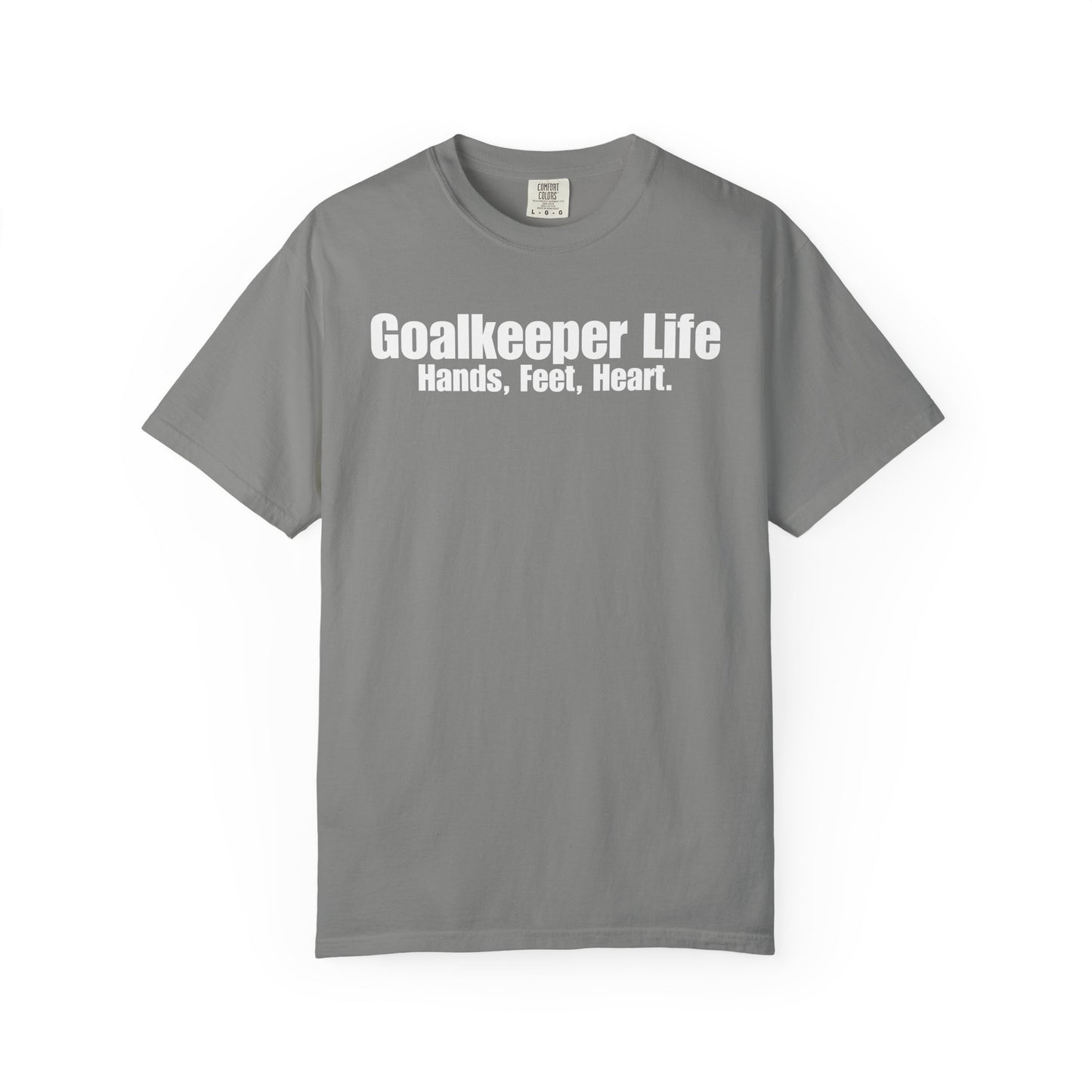 Goalkeeper Life - Hands, Feet, Heart T-Shirt