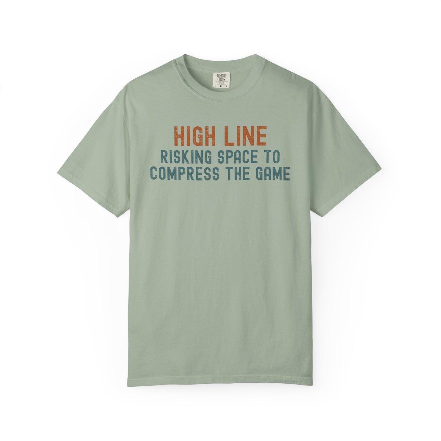 High Line - Risking Space to Compress the Game T-Shirt