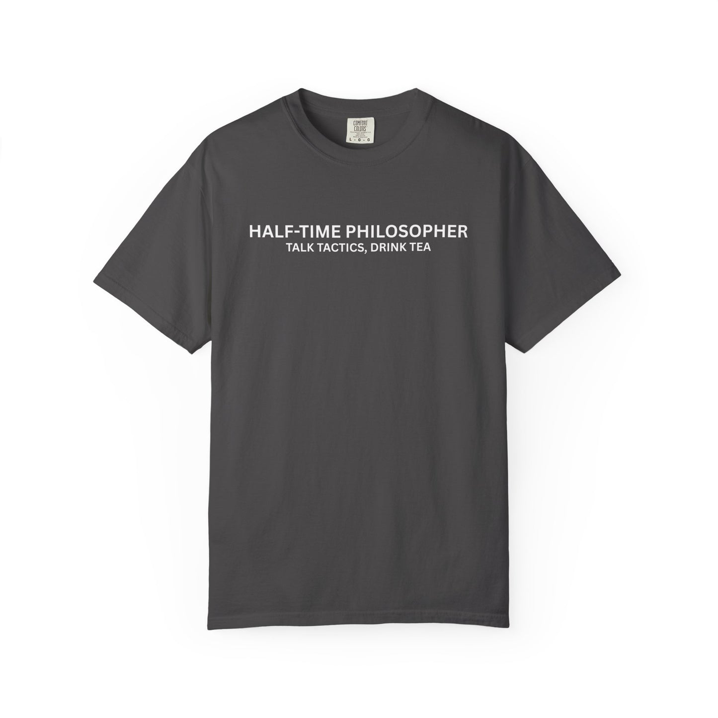 Half-Time Philosopher, Talk Tactics, Drink Tea T Shirt