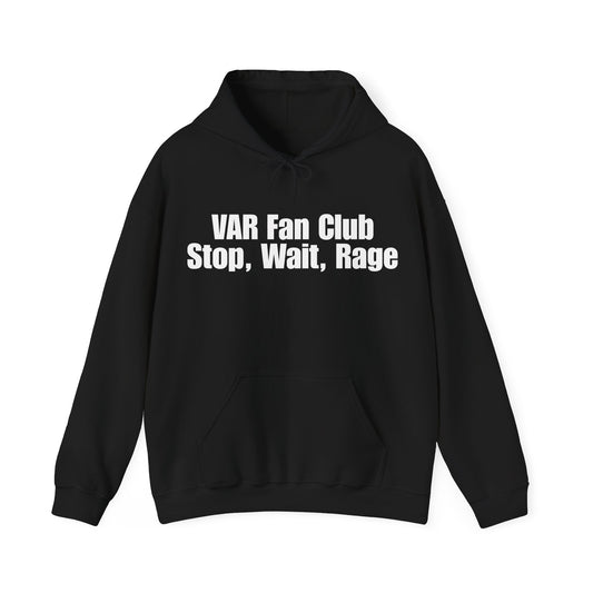 VAR Fan Club - Stop, Wait, Rage Hoodie